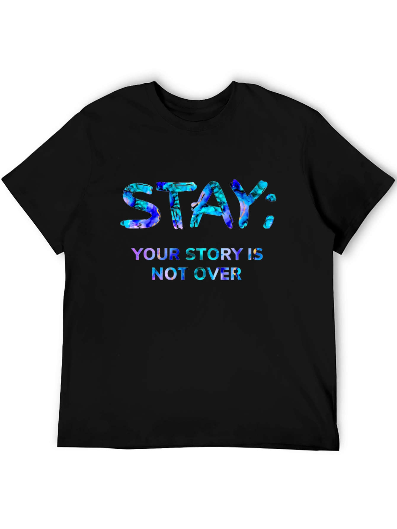 Stay: Your Story T-Shirt - Inspirational Graphic Tee
