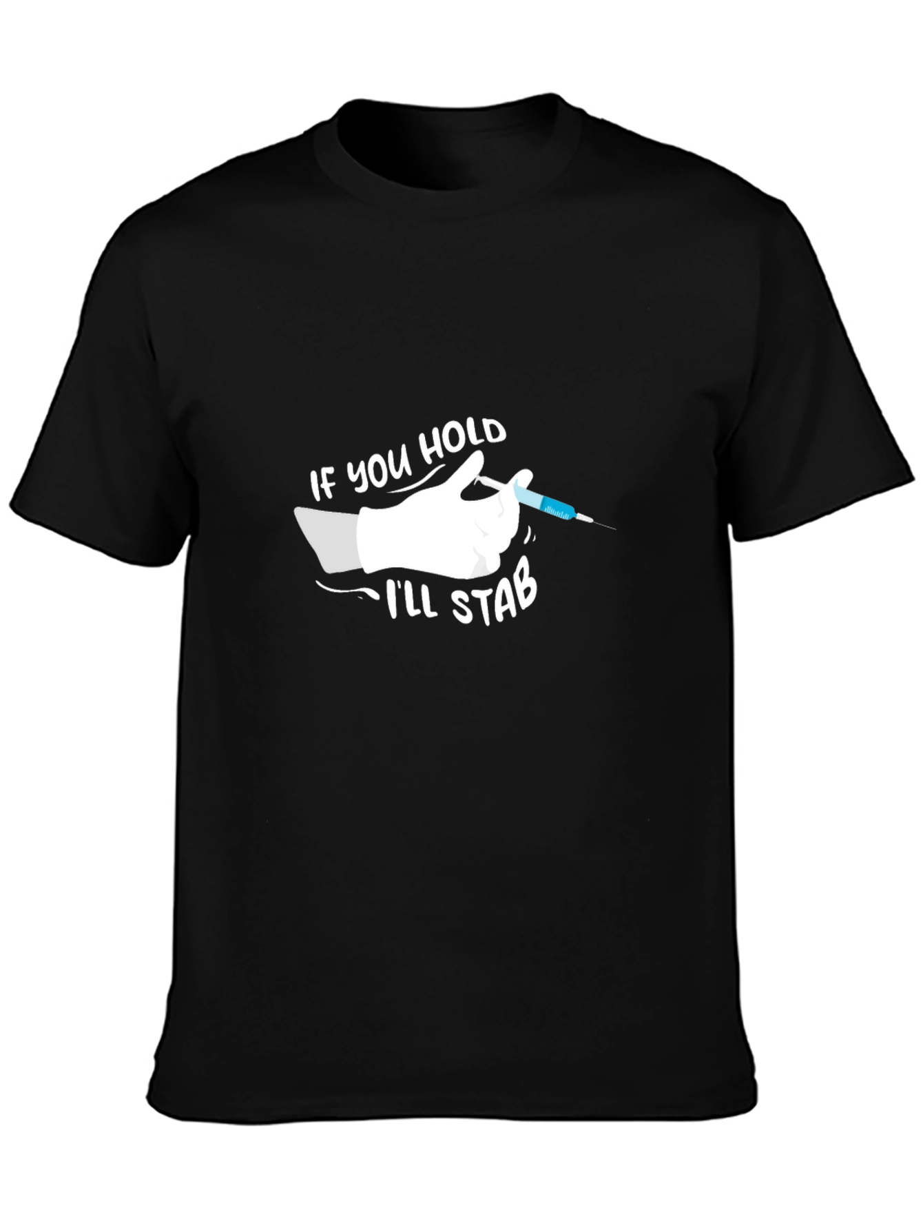 Funny If You Hold Ill Stab T-Shirt