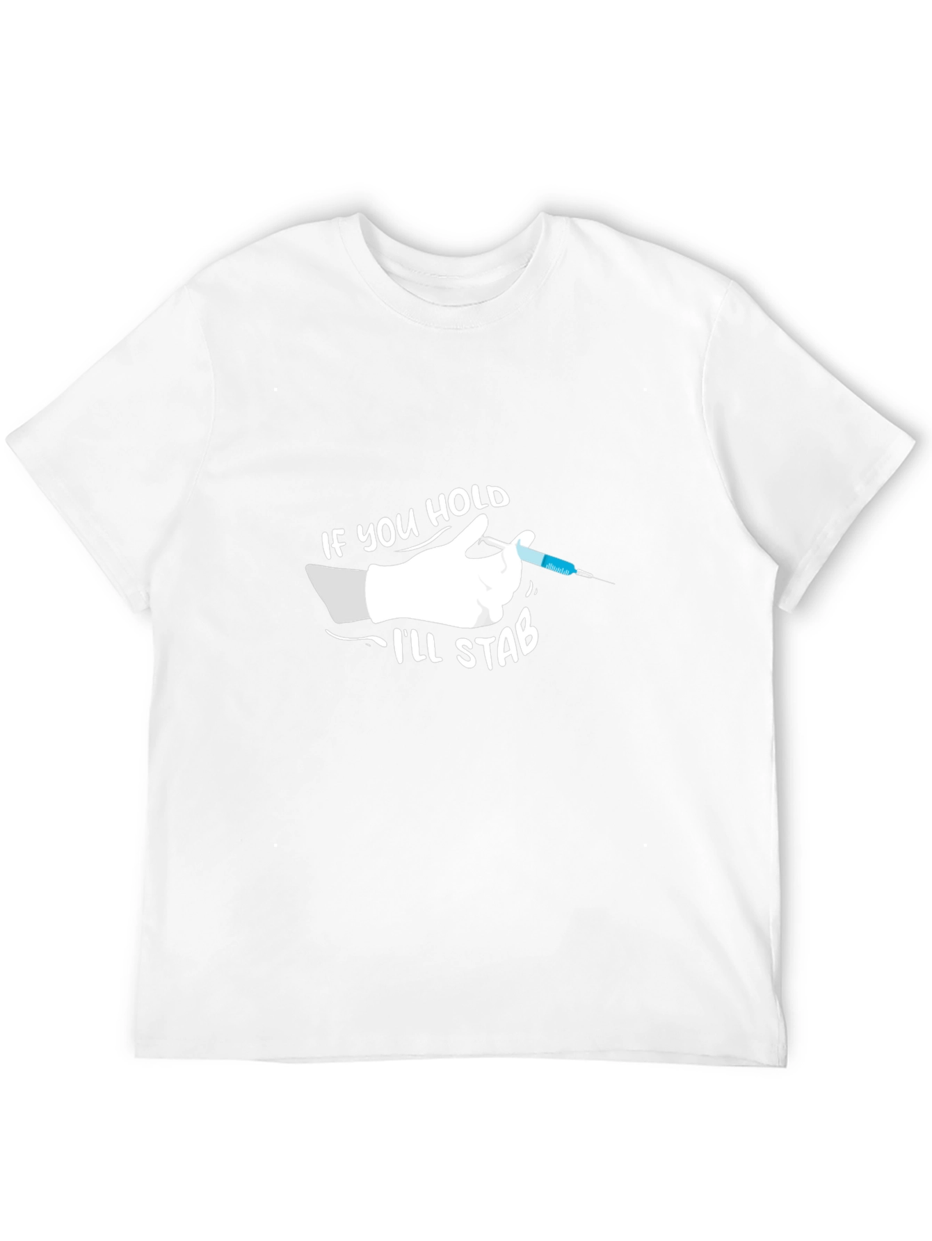 Funny If You Hold Ill Stab T-Shirt