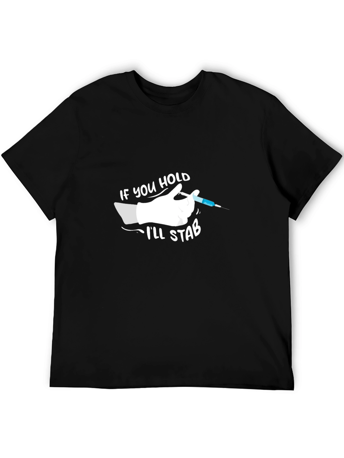 Funny If You Hold Ill Stab T-Shirt