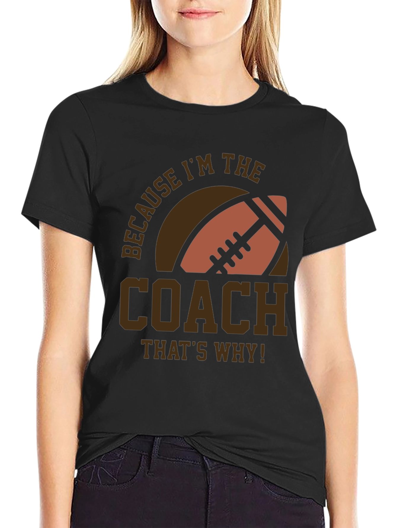Coach Football T-Shirt - Because Im The Coach
