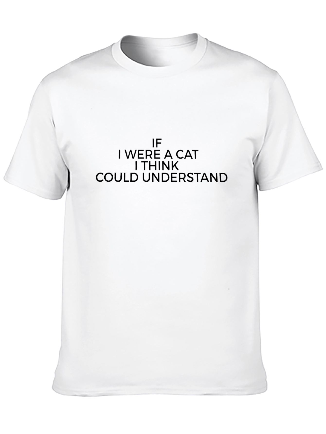 If I Were A Cat T-Shirt