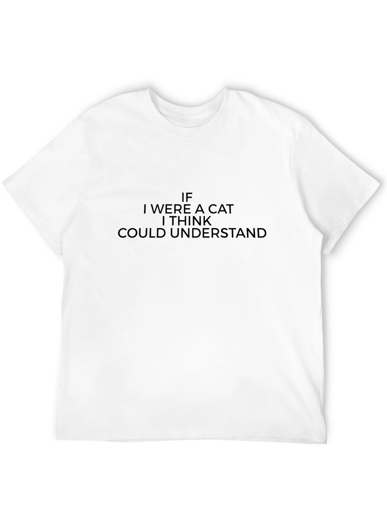 If I Were A Cat T-Shirt