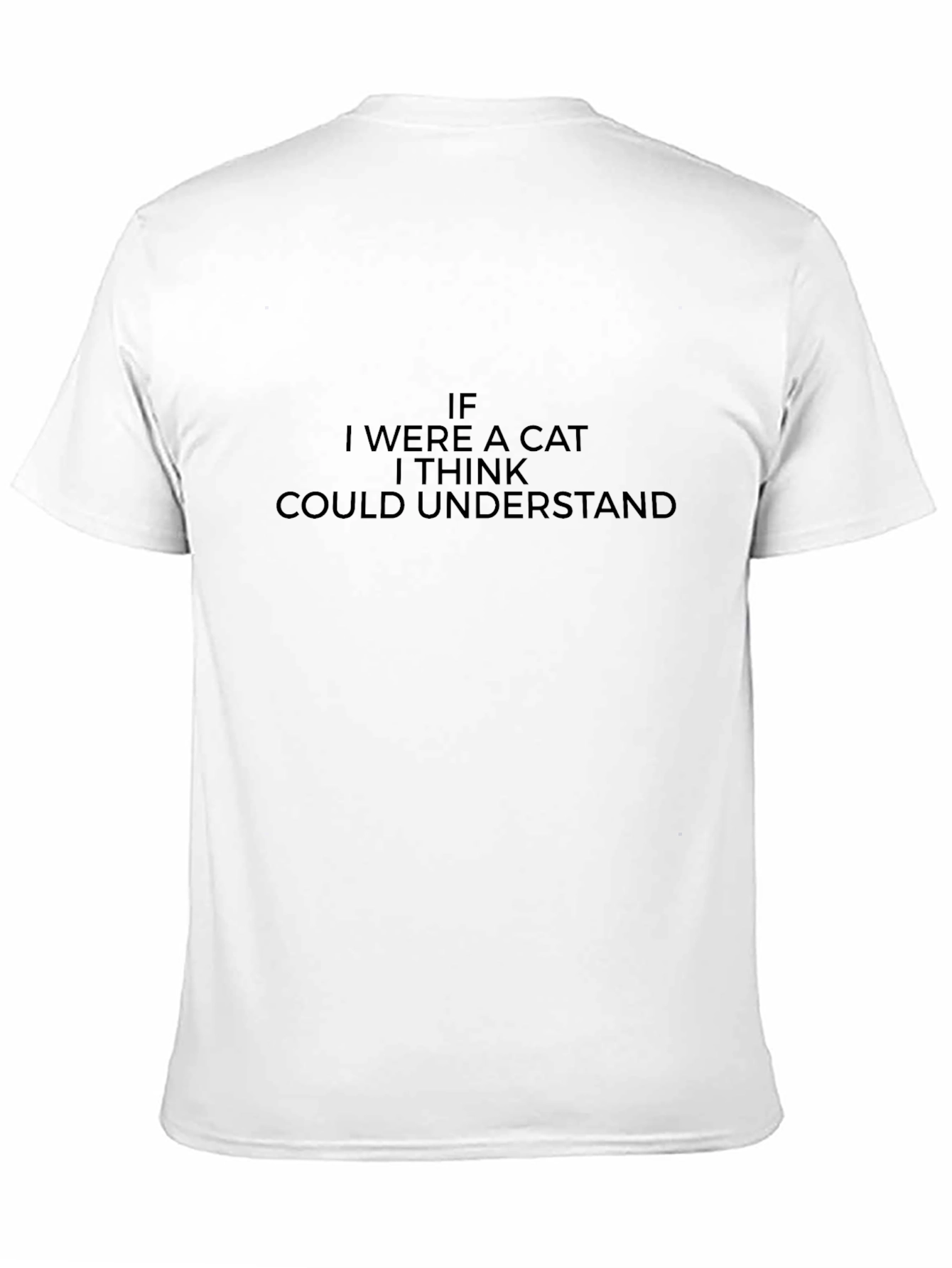 If I Were A Cat T-Shirt
