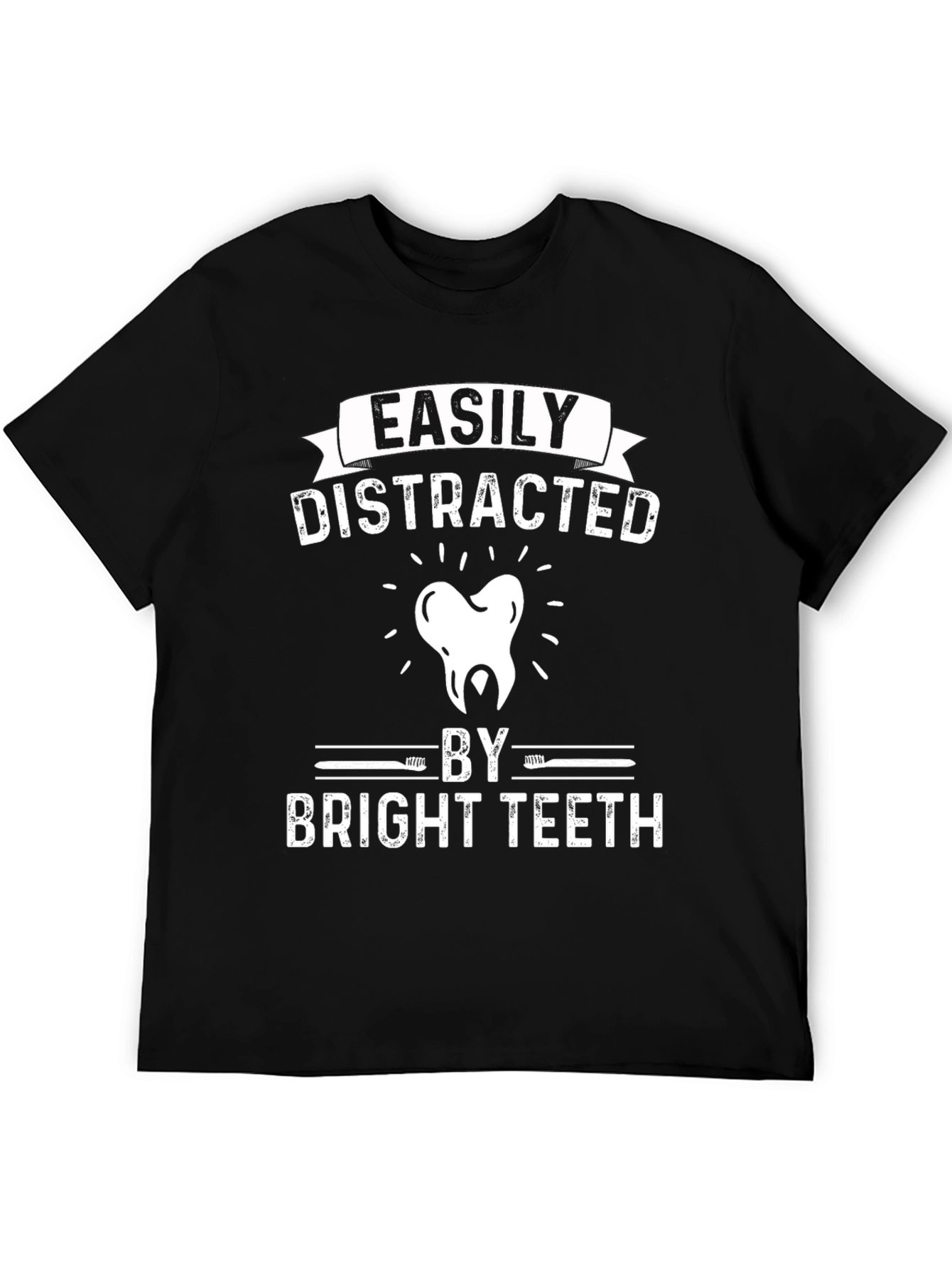 Easily Distracted By Bright Teeth T-Shirt