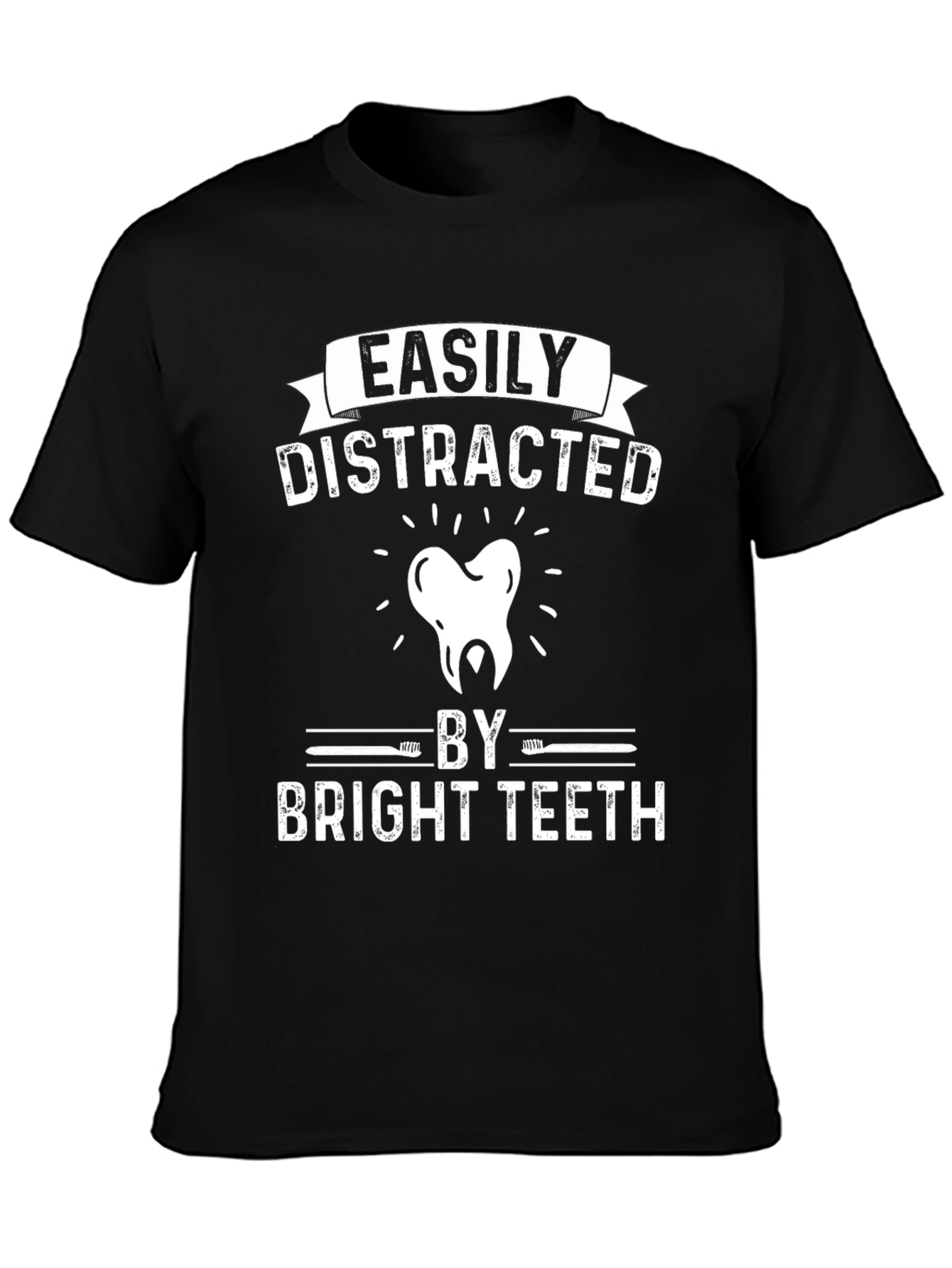 Easily Distracted By Bright Teeth T-Shirt