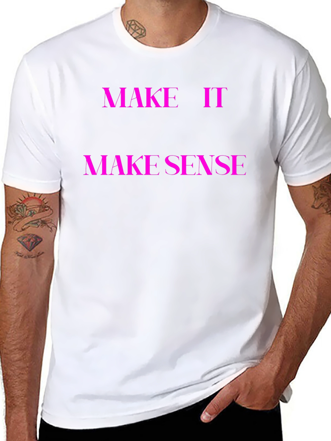 Make It Make Sense T-Shirt - Unique Graphic Tee