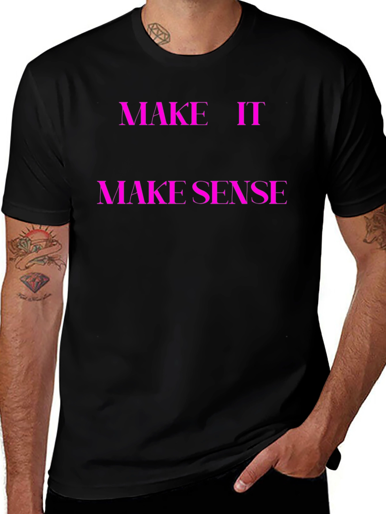 Make It Make Sense T-Shirt - Unique Graphic Tee