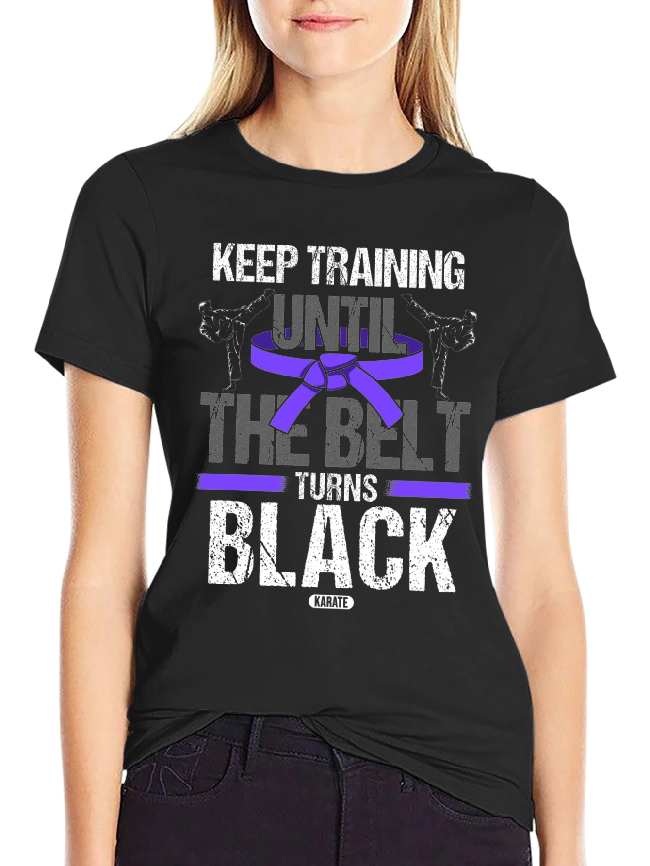 Keep Training Karate T-Shirt: Until The Belt Turns Black