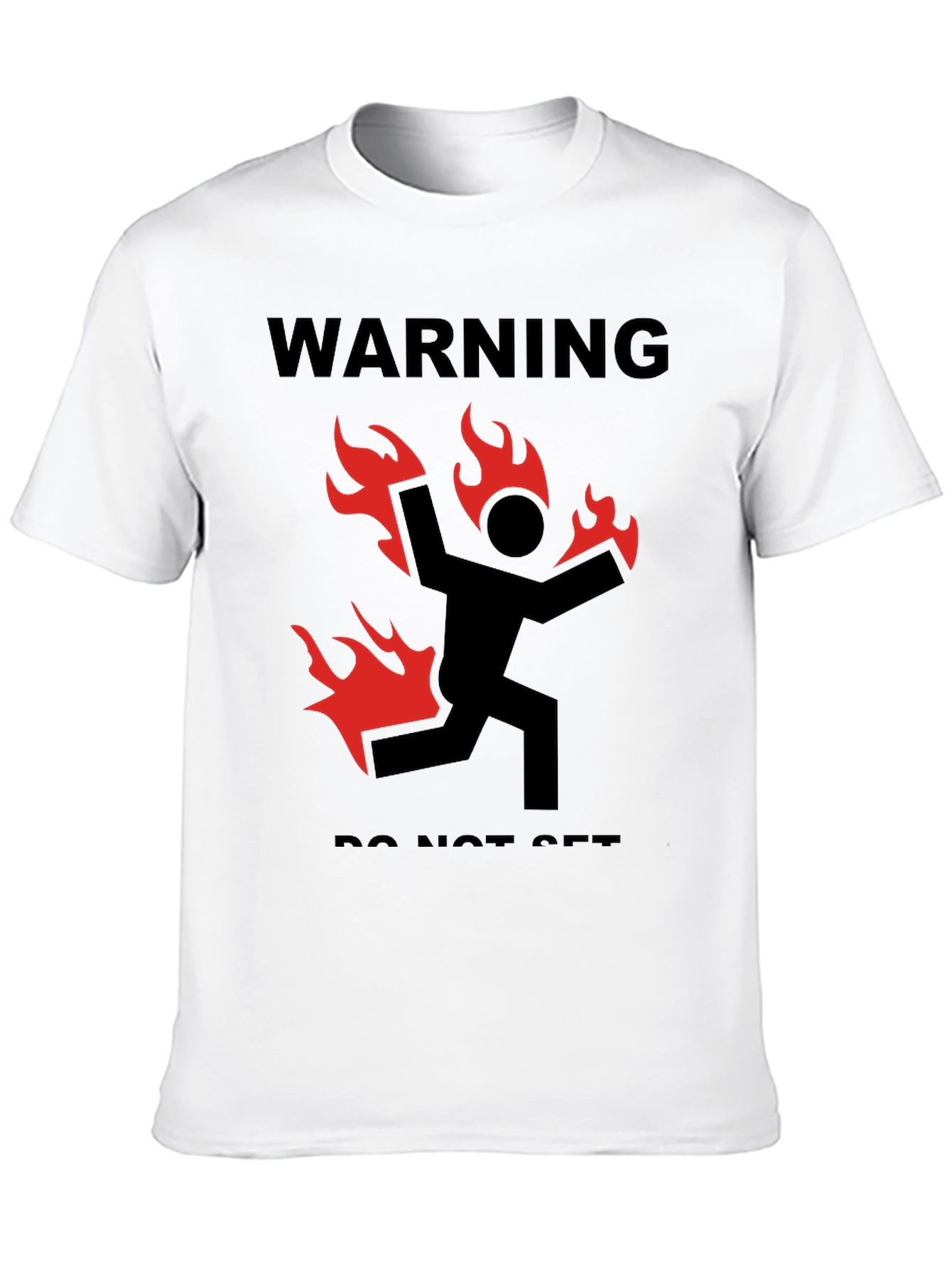 Warning Do Not Set on Fire Graphic Tee