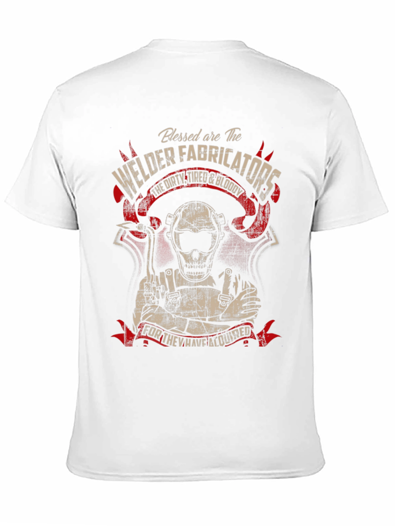 Welder Fabricator T-Shirt - Dirty Tired & Bloody