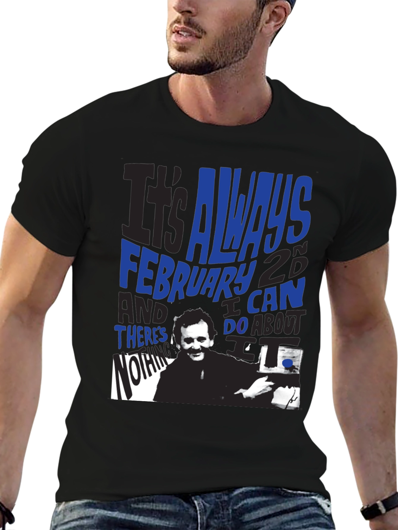 Groundhog Day T-Shirt: Always February 2nd