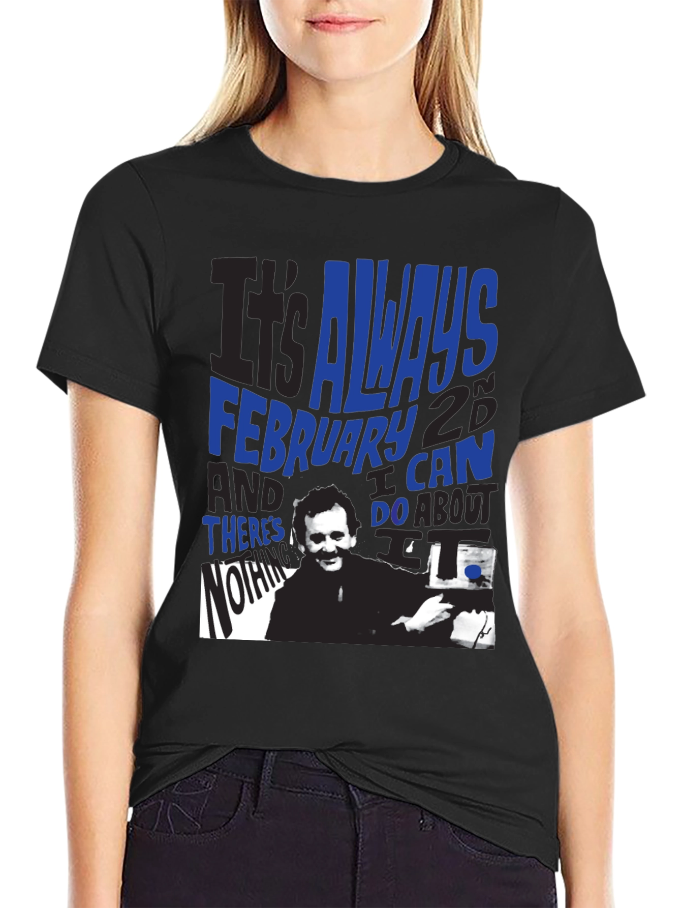 Groundhog Day T-Shirt: Always February 2nd