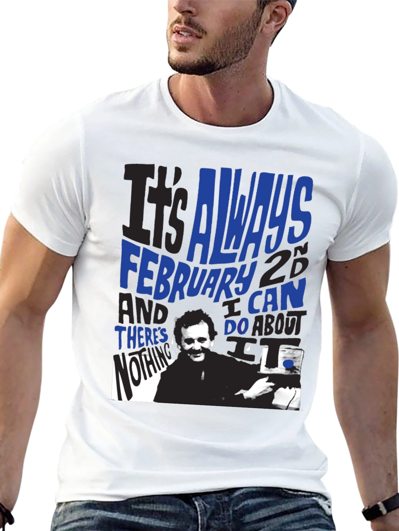 Groundhog Day T-Shirt: Always February 2nd