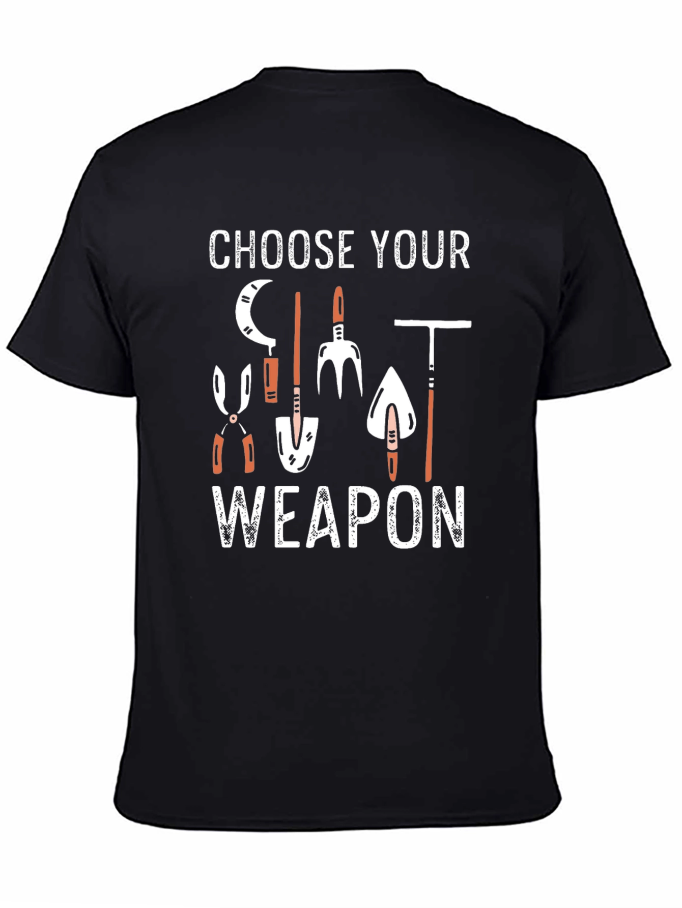 Gardening Tool T-Shirt - Choose Your Weapon