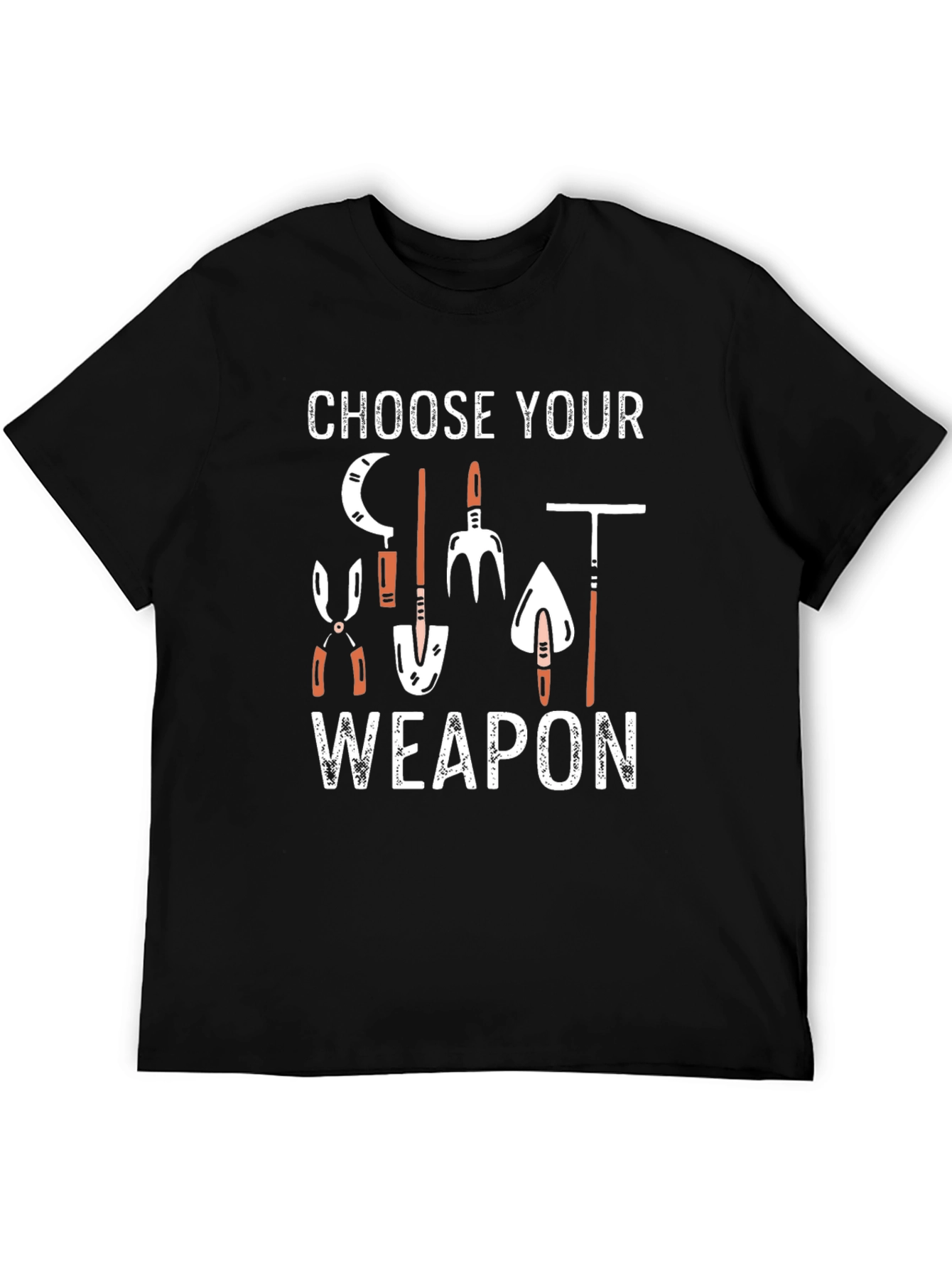 Gardening Tool T-Shirt - Choose Your Weapon