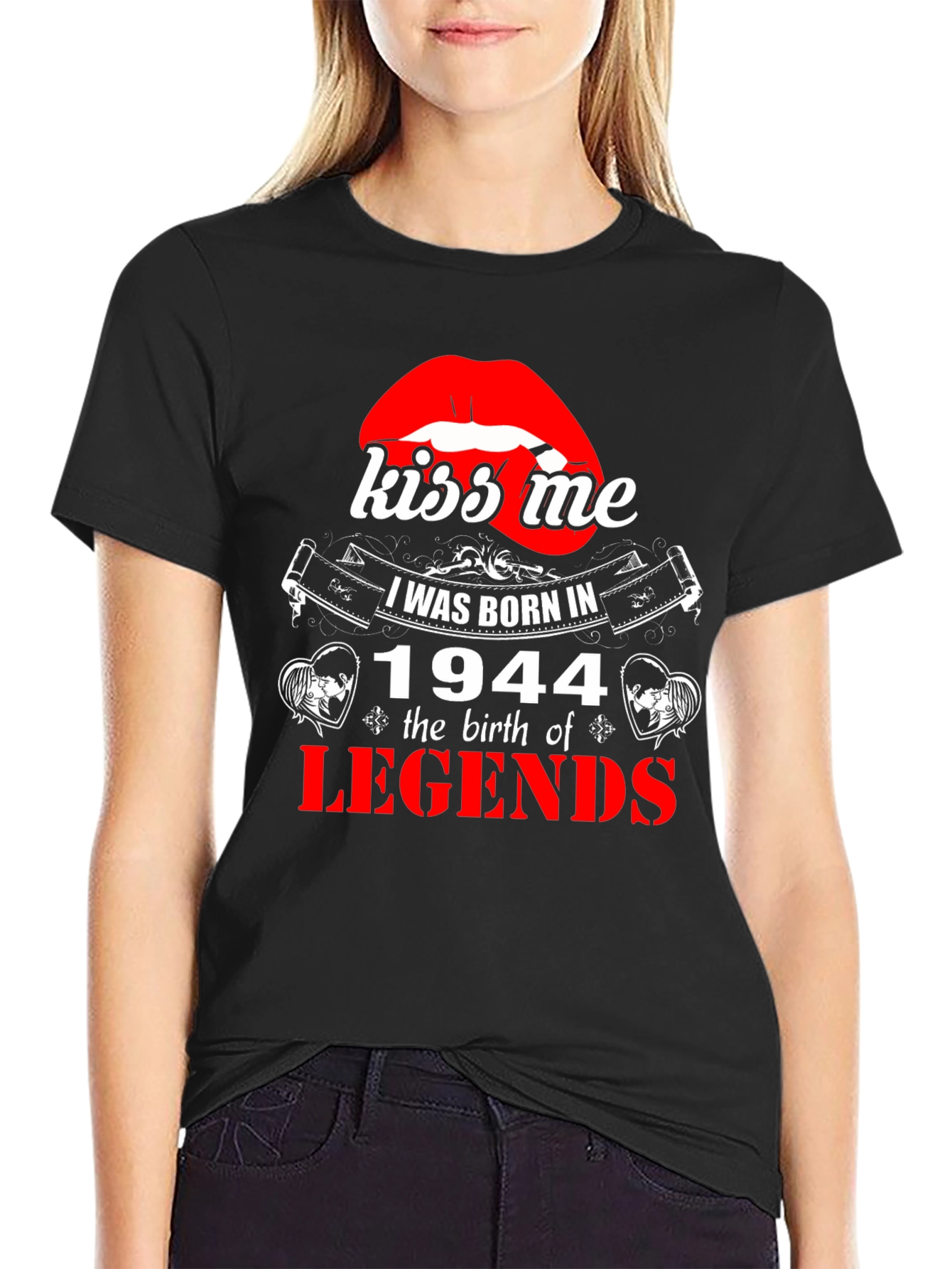 Kiss Me Born in 1944 Legends T-Shirt