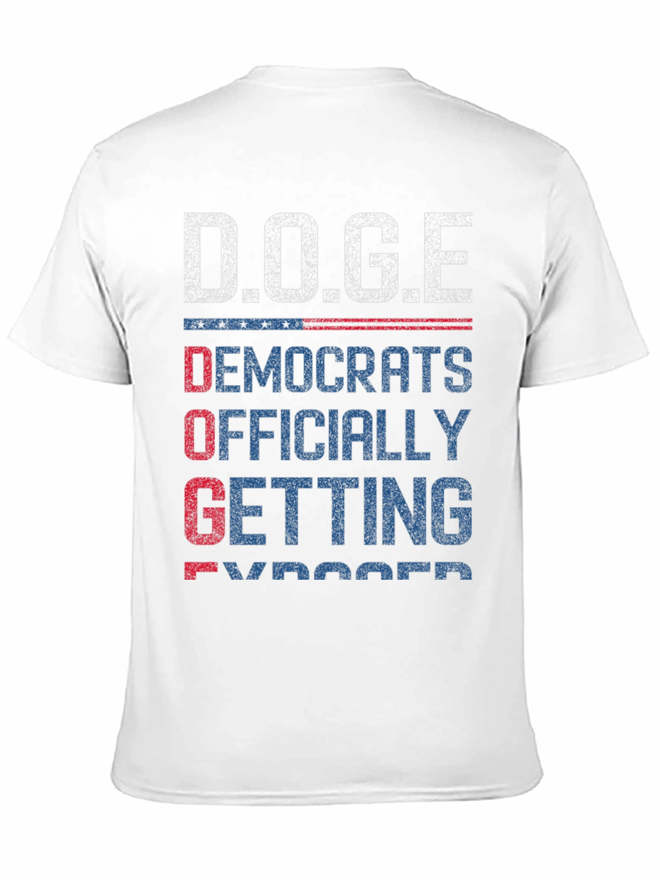 D.O.G.E T-Shirt: Democrats Officially Getting Exposed