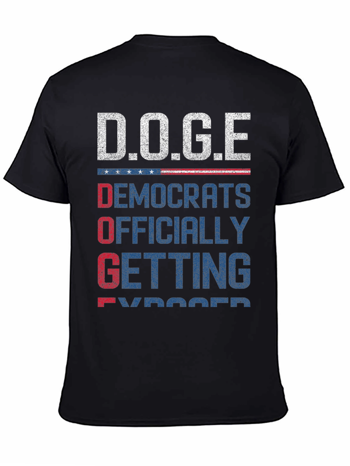 D.O.G.E T-Shirt: Democrats Officially Getting Exposed