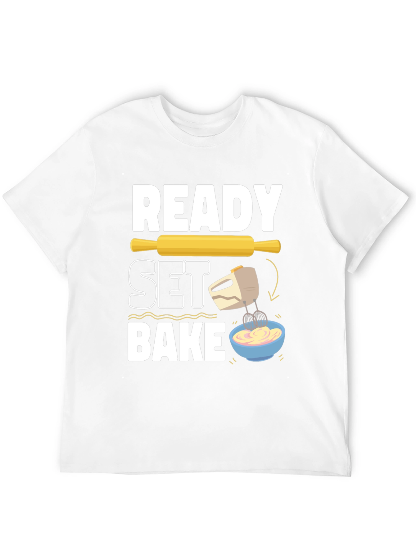 Ready Set Bake T-Shirt - Baking Lover Gift