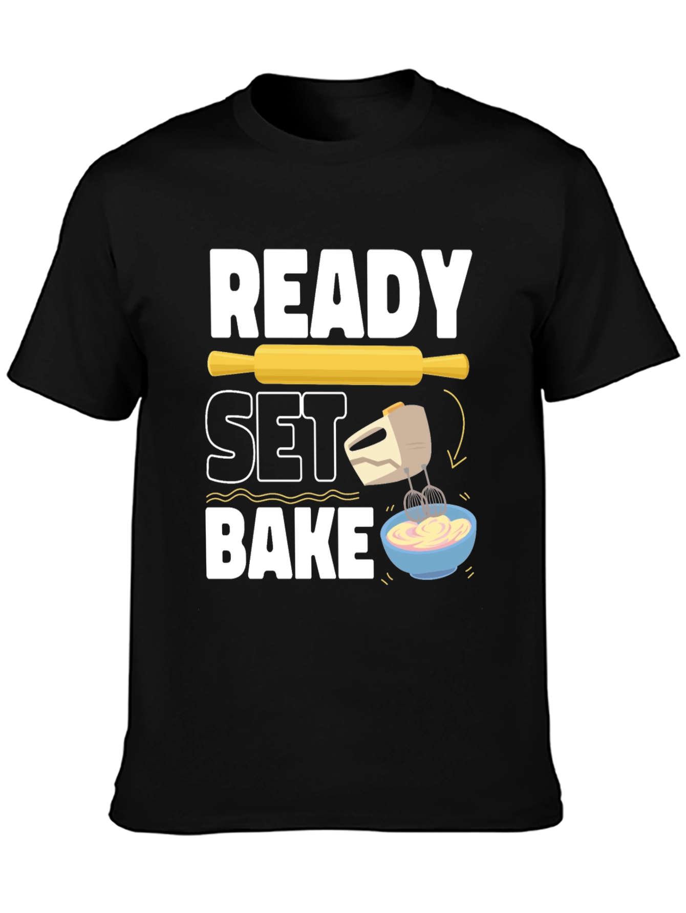 Ready Set Bake T-Shirt - Baking Lover Gift