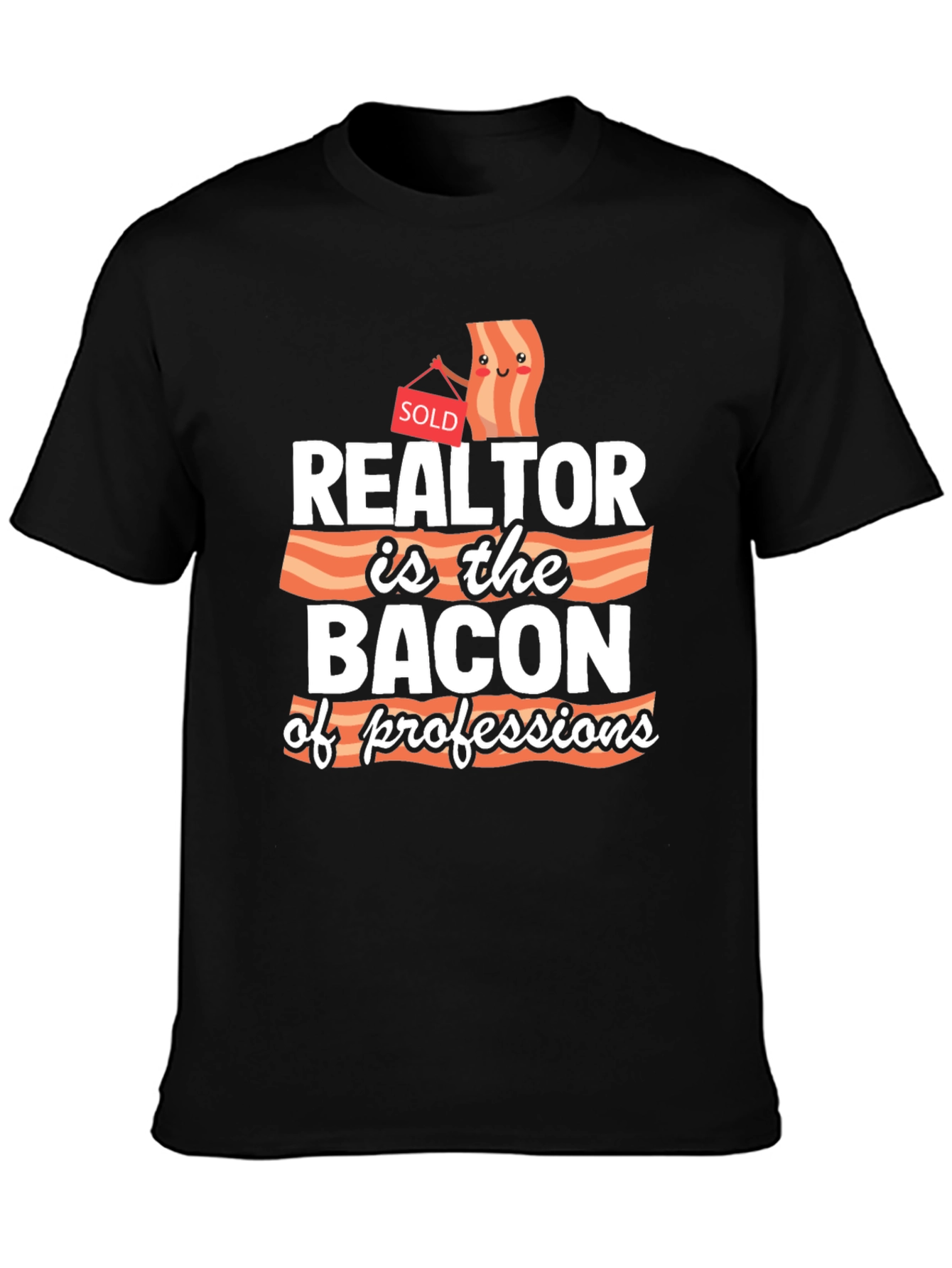 Realtor Bacon of Professions Graphic T-Shirt