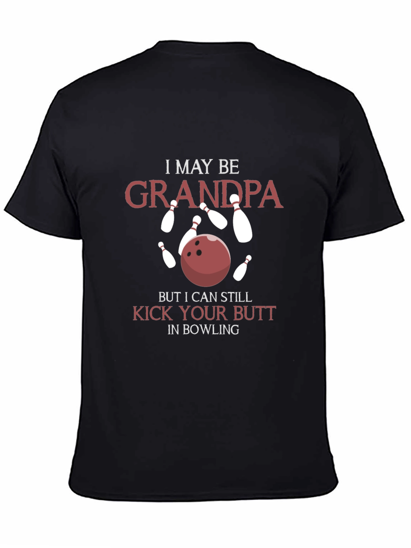 Grandpa Bowling T-Shirt - Kick Your Butt!