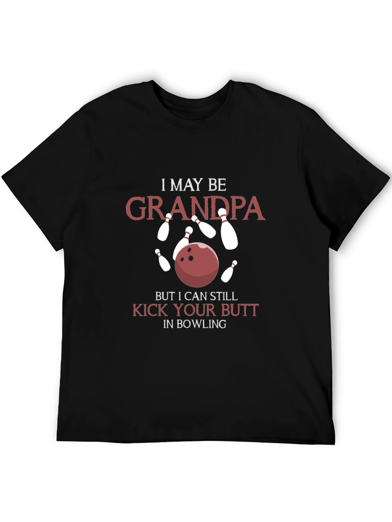 Grandpa Bowling T-Shirt - Kick Your Butt!