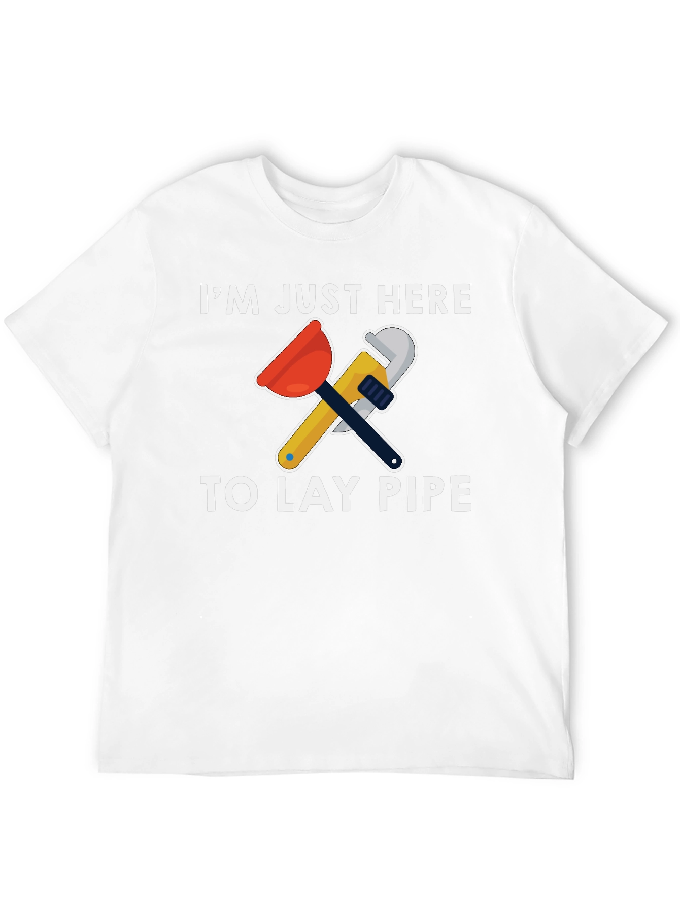 Plumber Humor T-Shirt - Lay Pipe Design