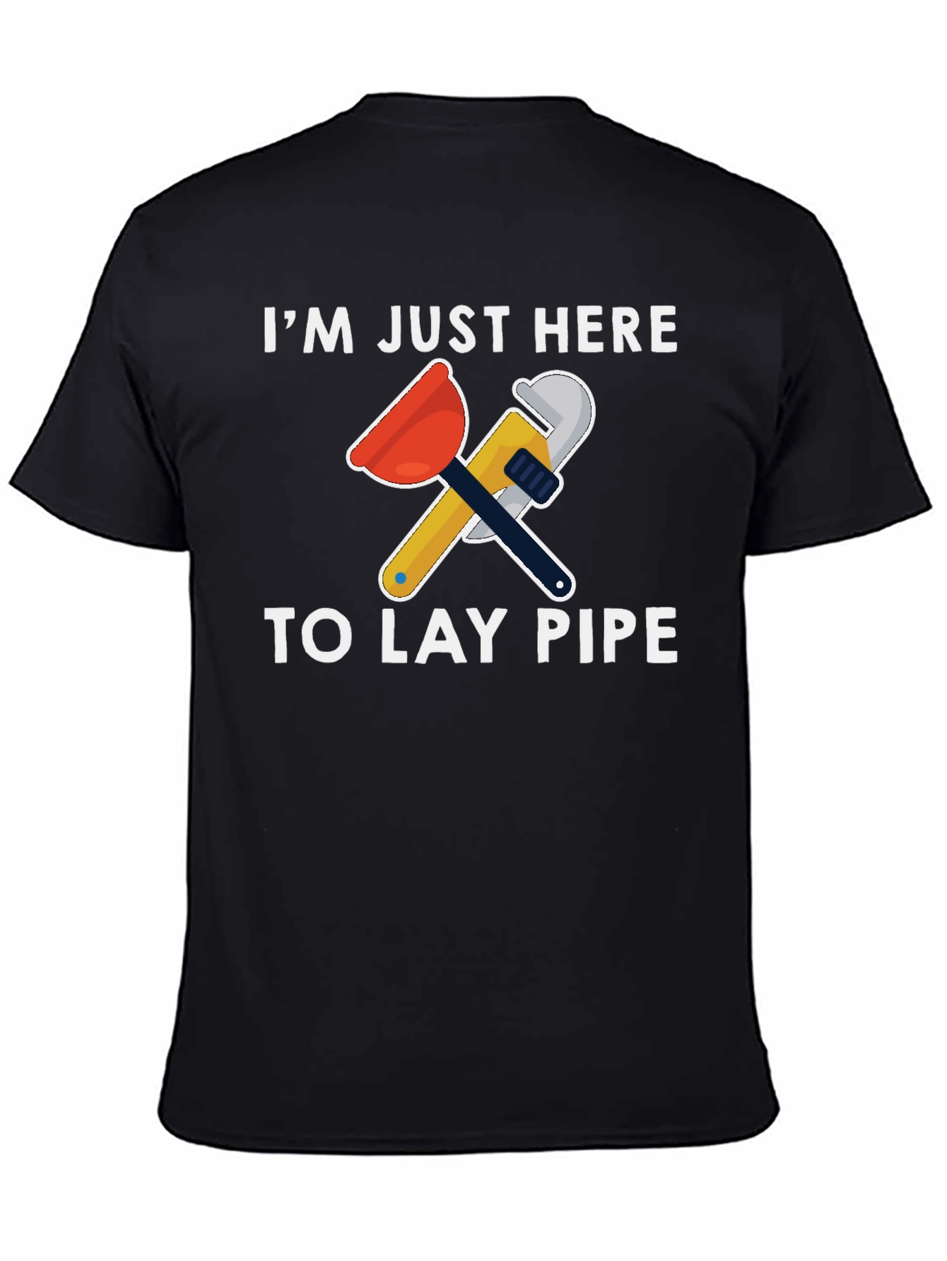 Plumber Humor T-Shirt - Lay Pipe Design