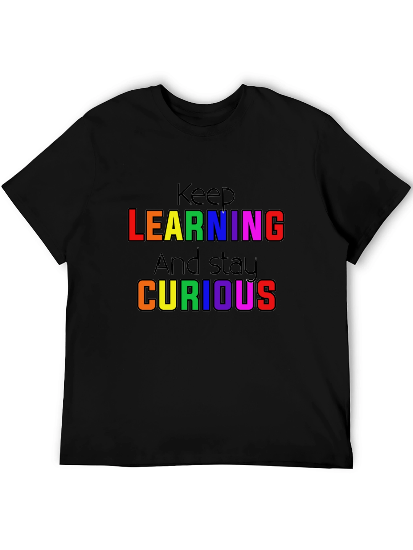Keep Learning and Stay Curious T-Shirt