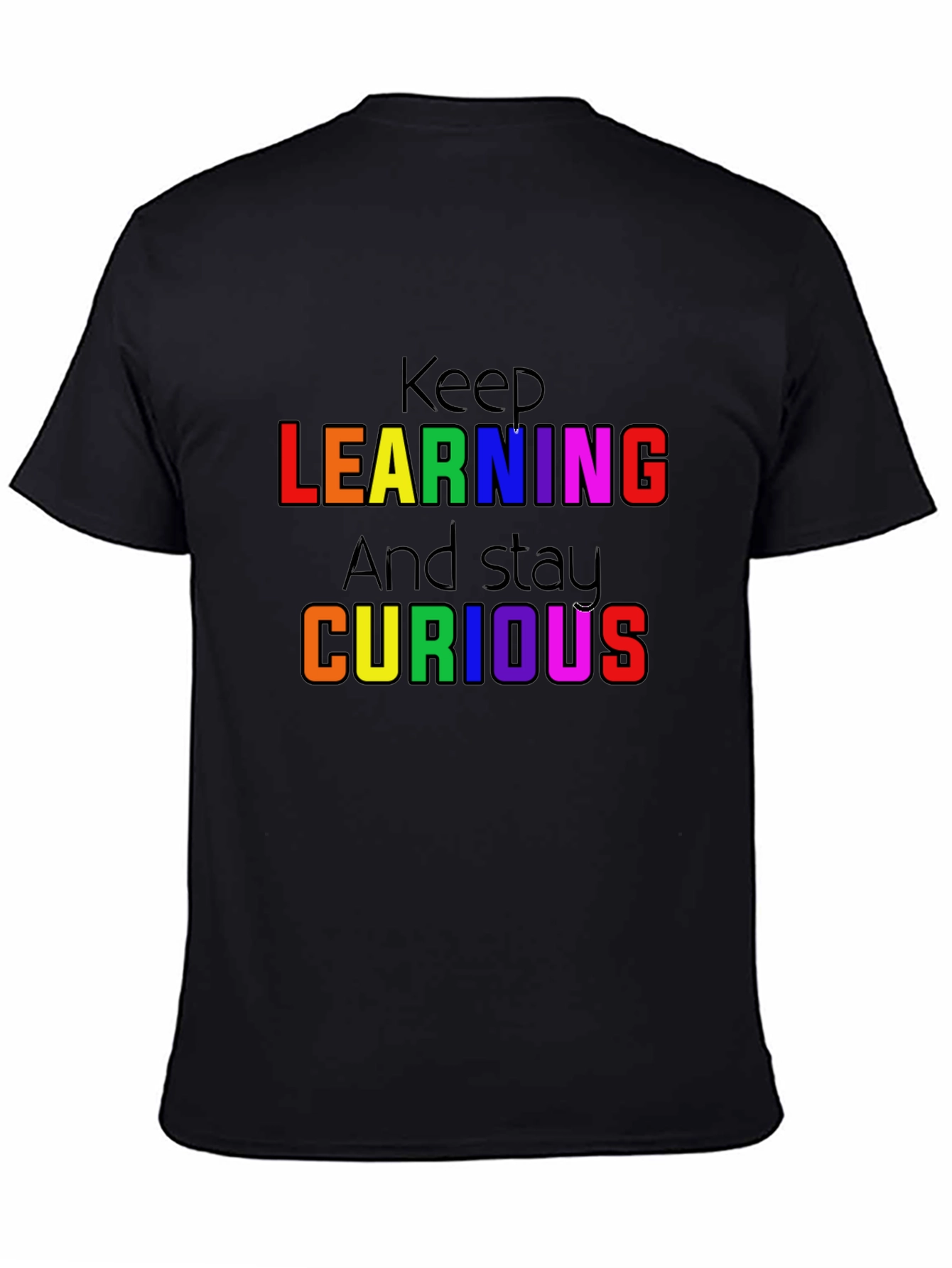 Keep Learning and Stay Curious T-Shirt