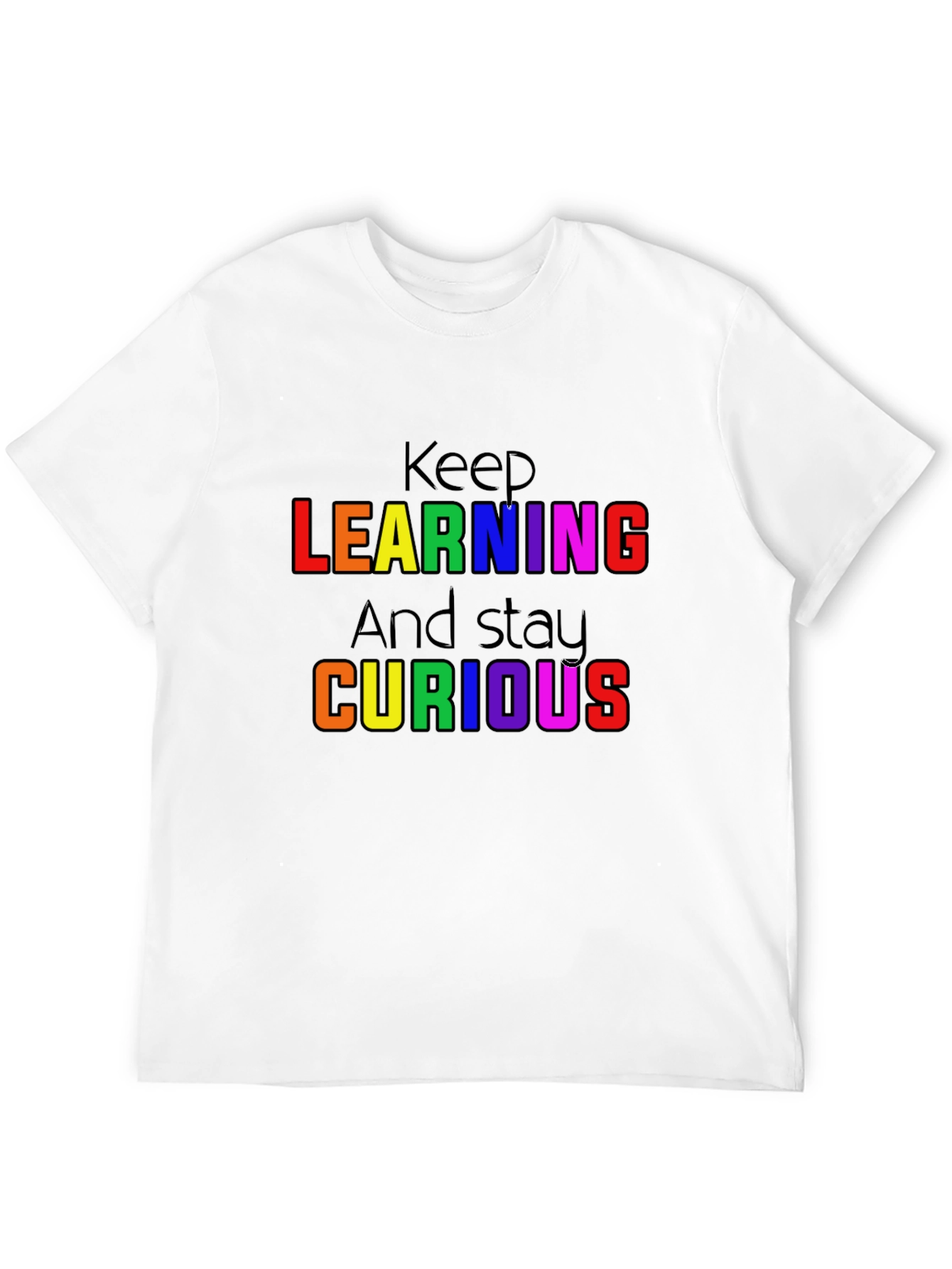 Keep Learning and Stay Curious T-Shirt