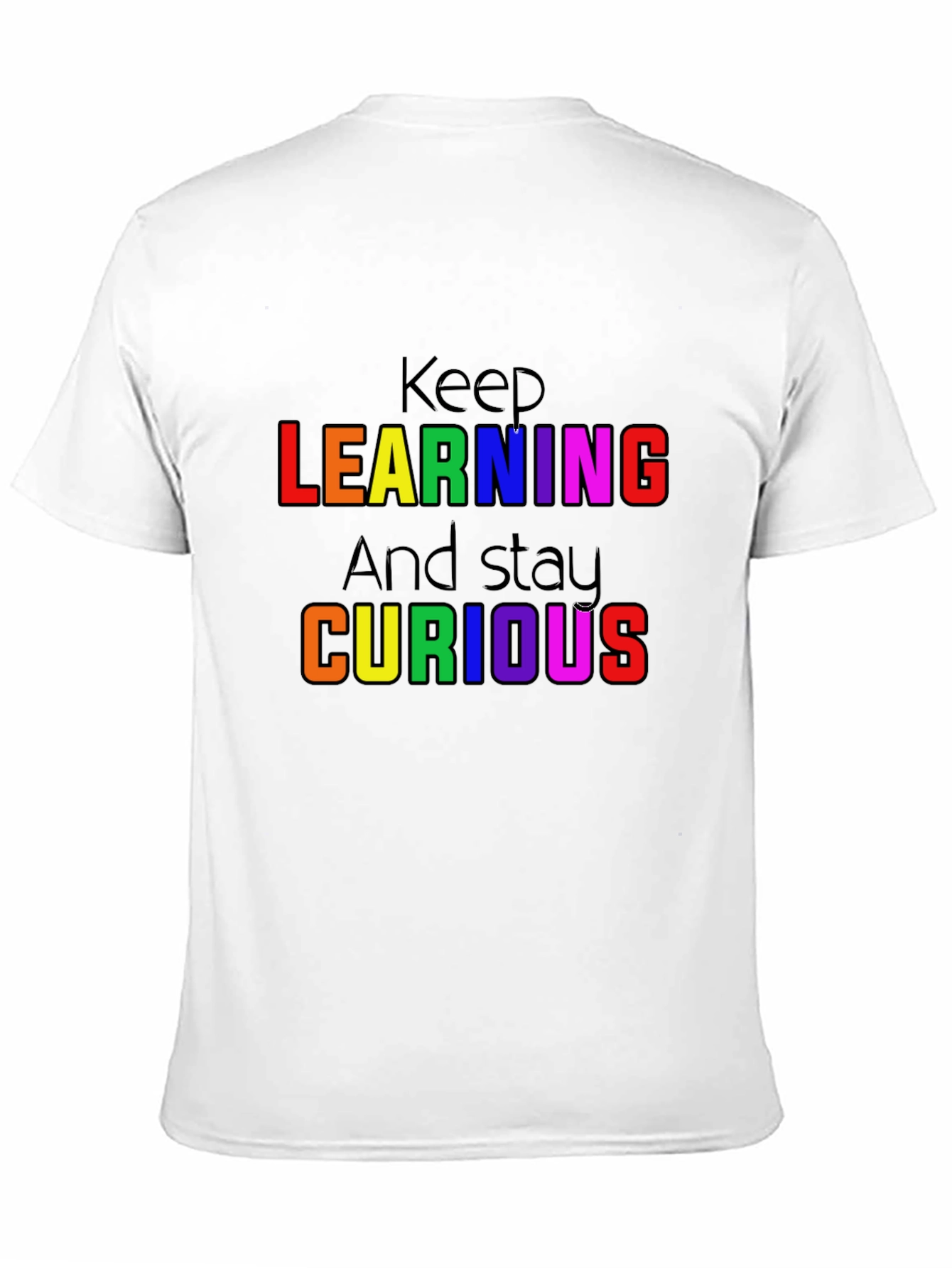 Keep Learning and Stay Curious T-Shirt