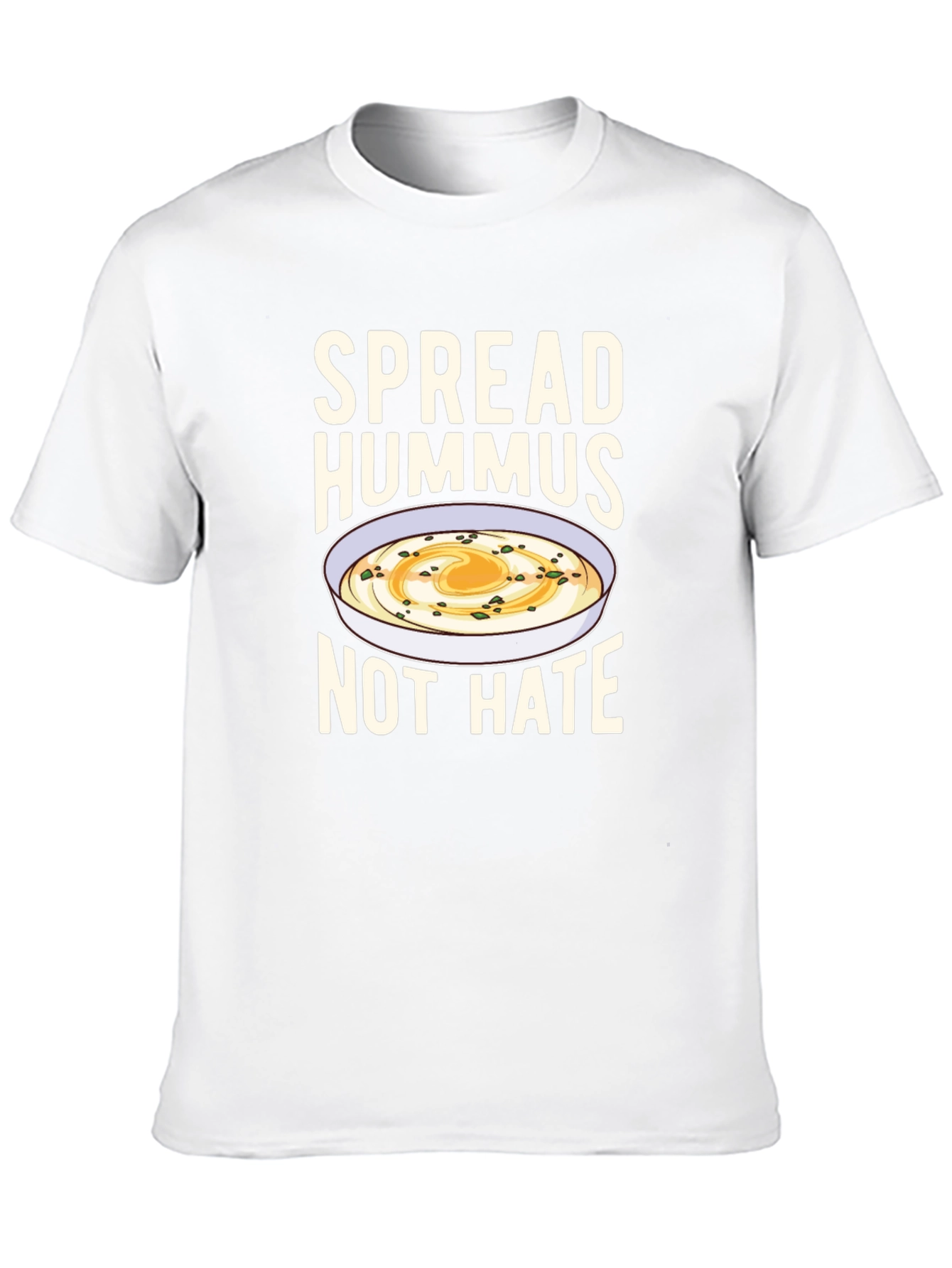 Spread Hummus Not Hate T-Shirt - Funny Foodie Tee