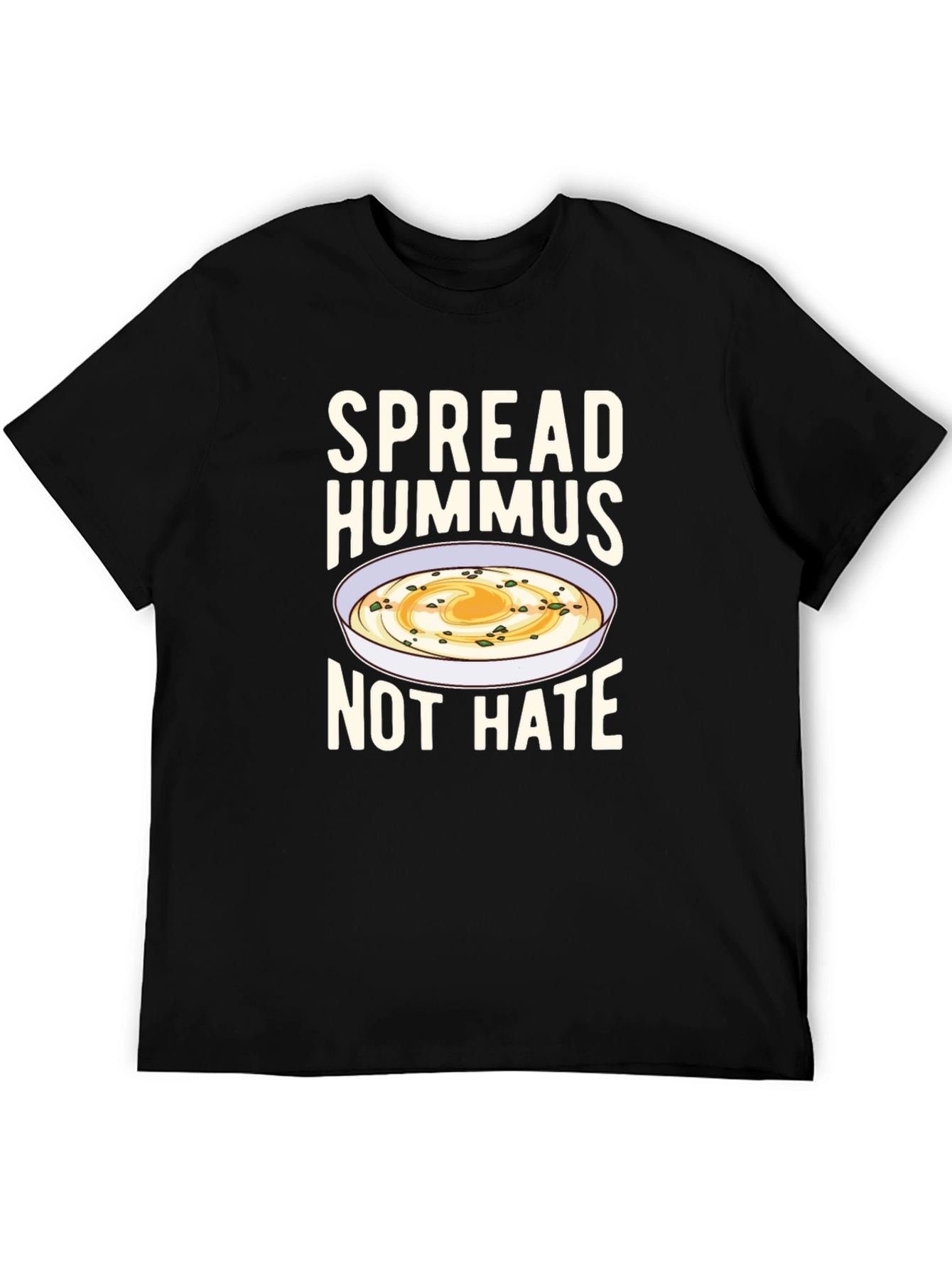Spread Hummus Not Hate T-Shirt - Funny Foodie Tee