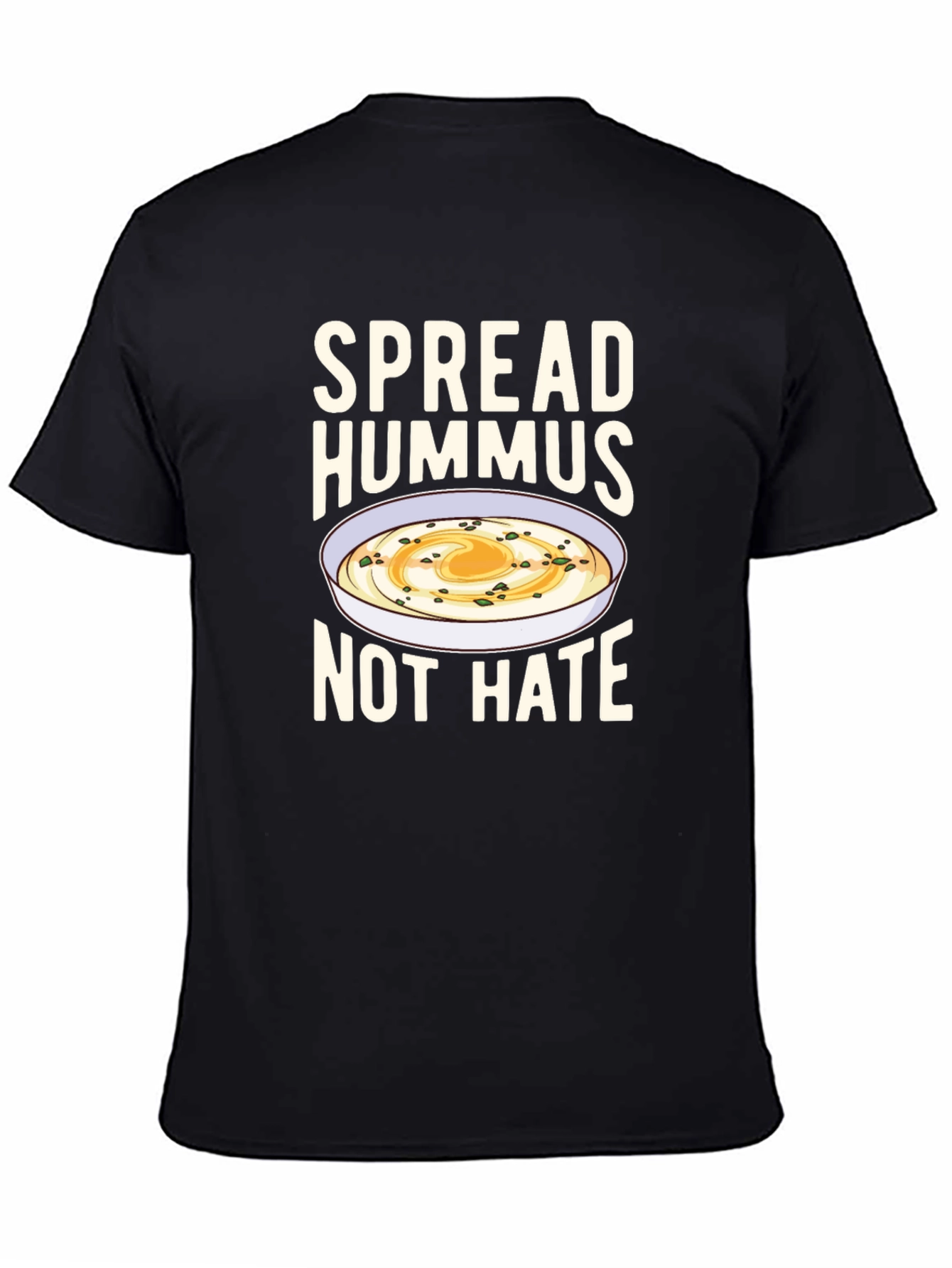 Spread Hummus Not Hate T-Shirt - Funny Foodie Tee