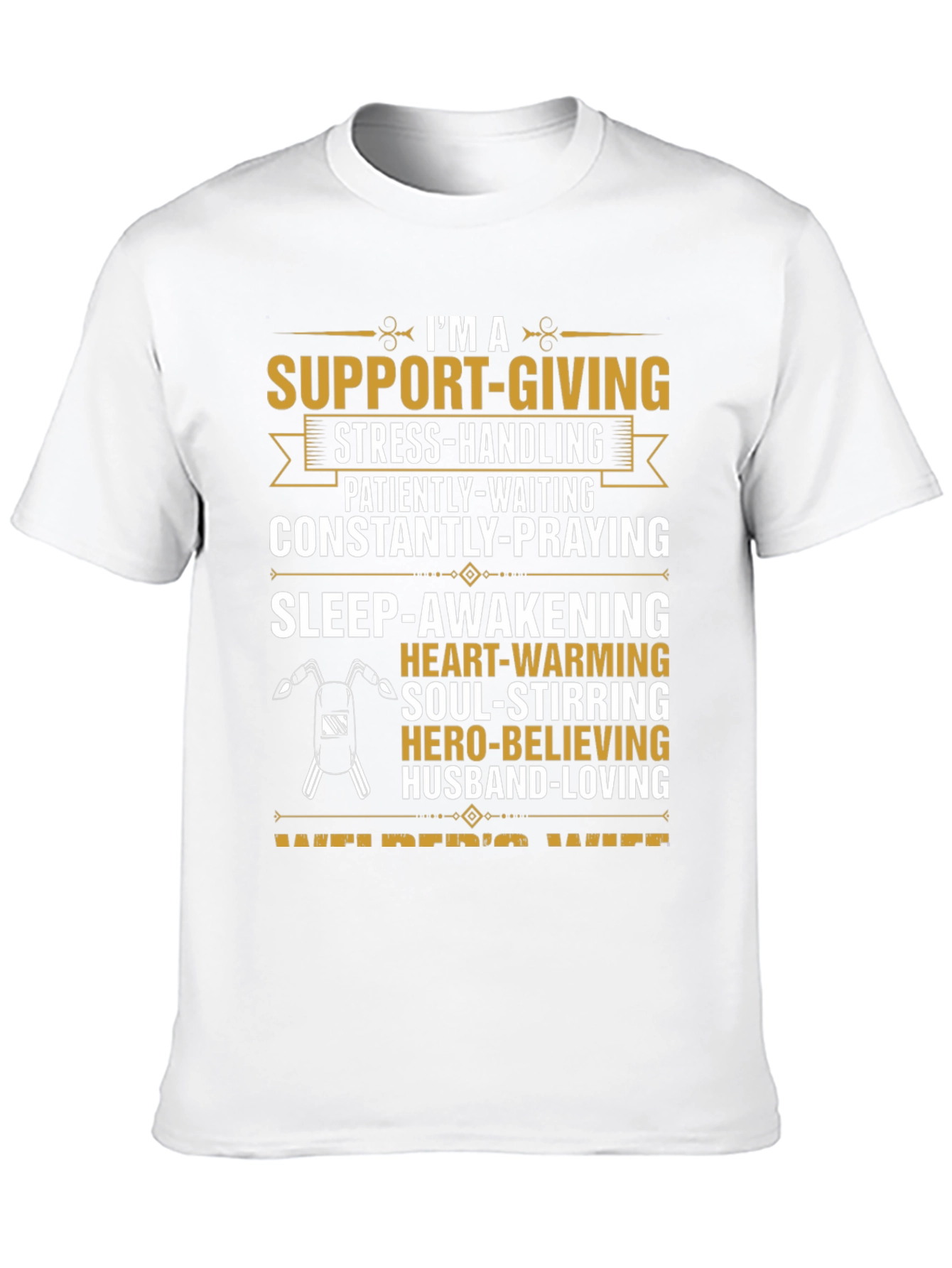Welders Wife T-Shirt: Support-Giving Loving
