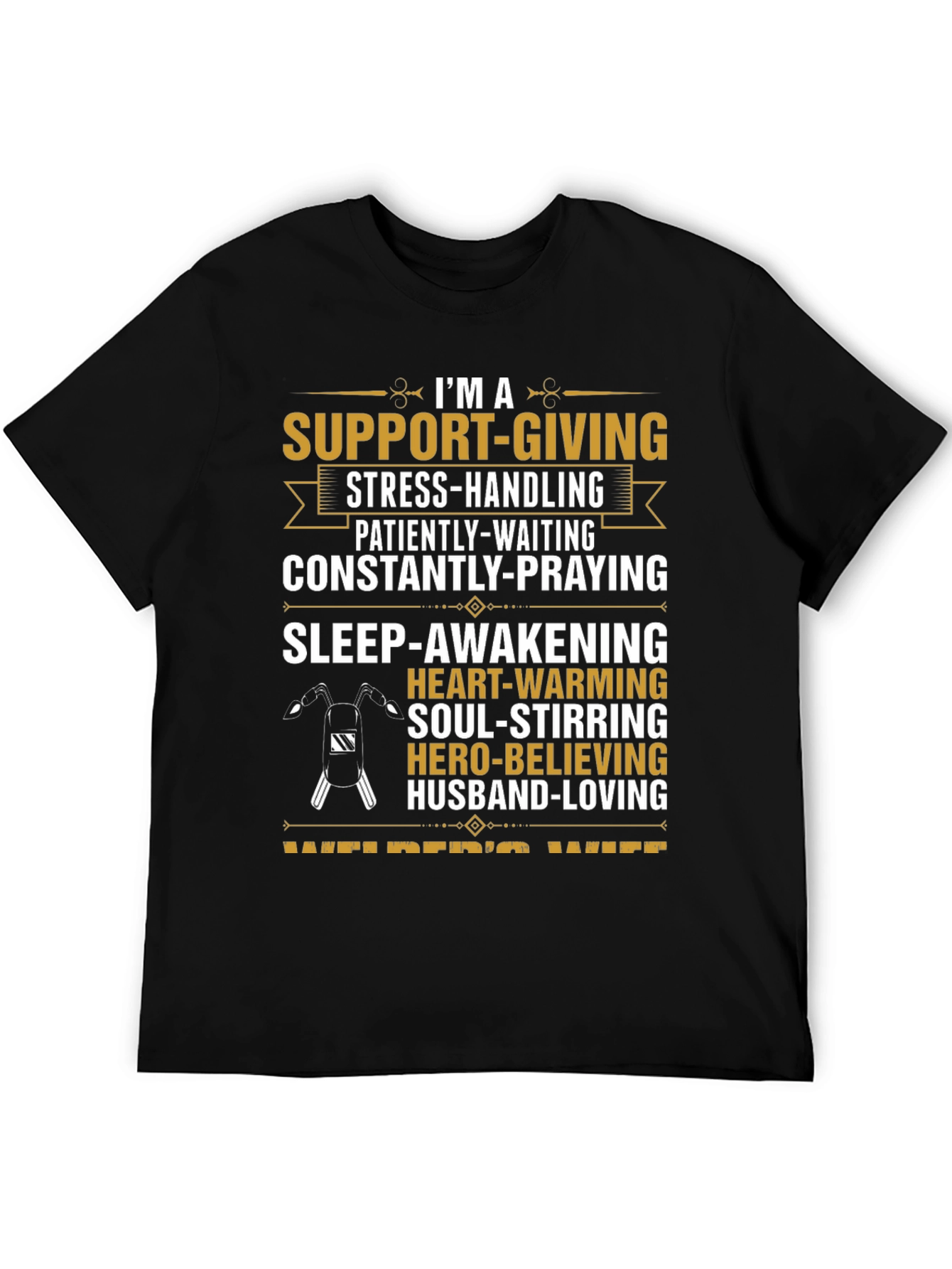 Welders Wife T-Shirt: Support-Giving Loving