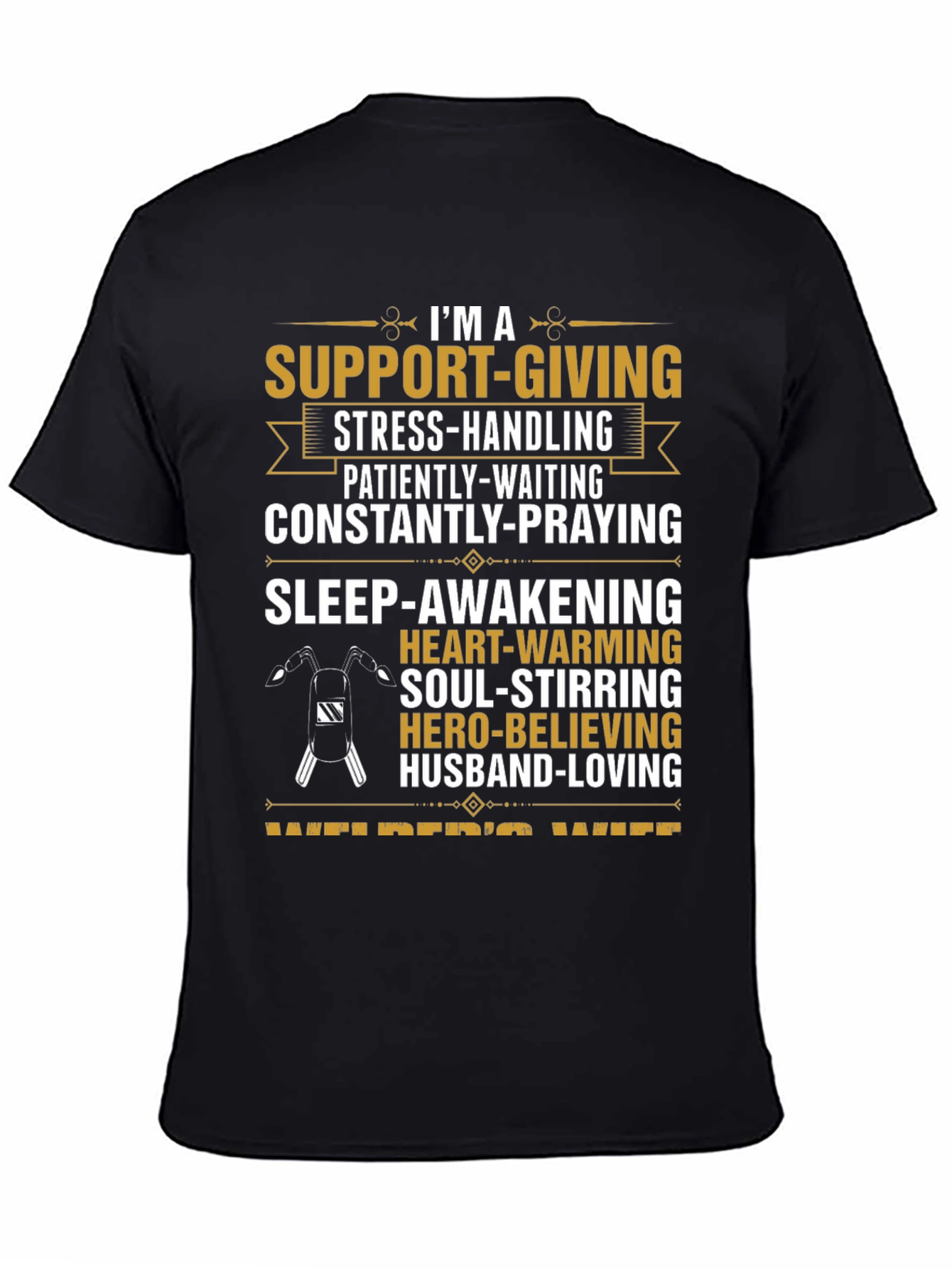 Welders Wife T-Shirt: Support-Giving Loving