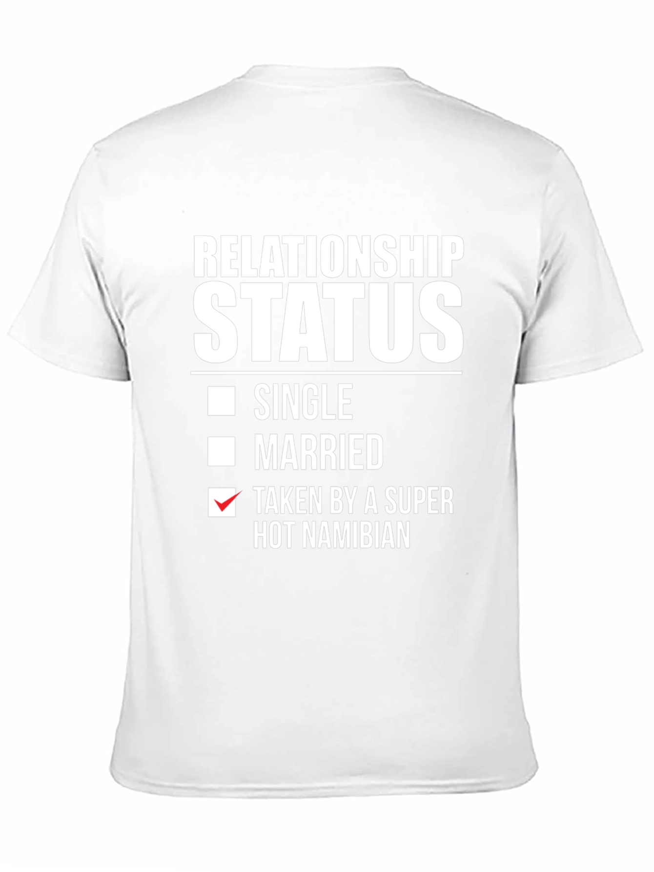 Funny Relationship Status Namibian T-Shirt