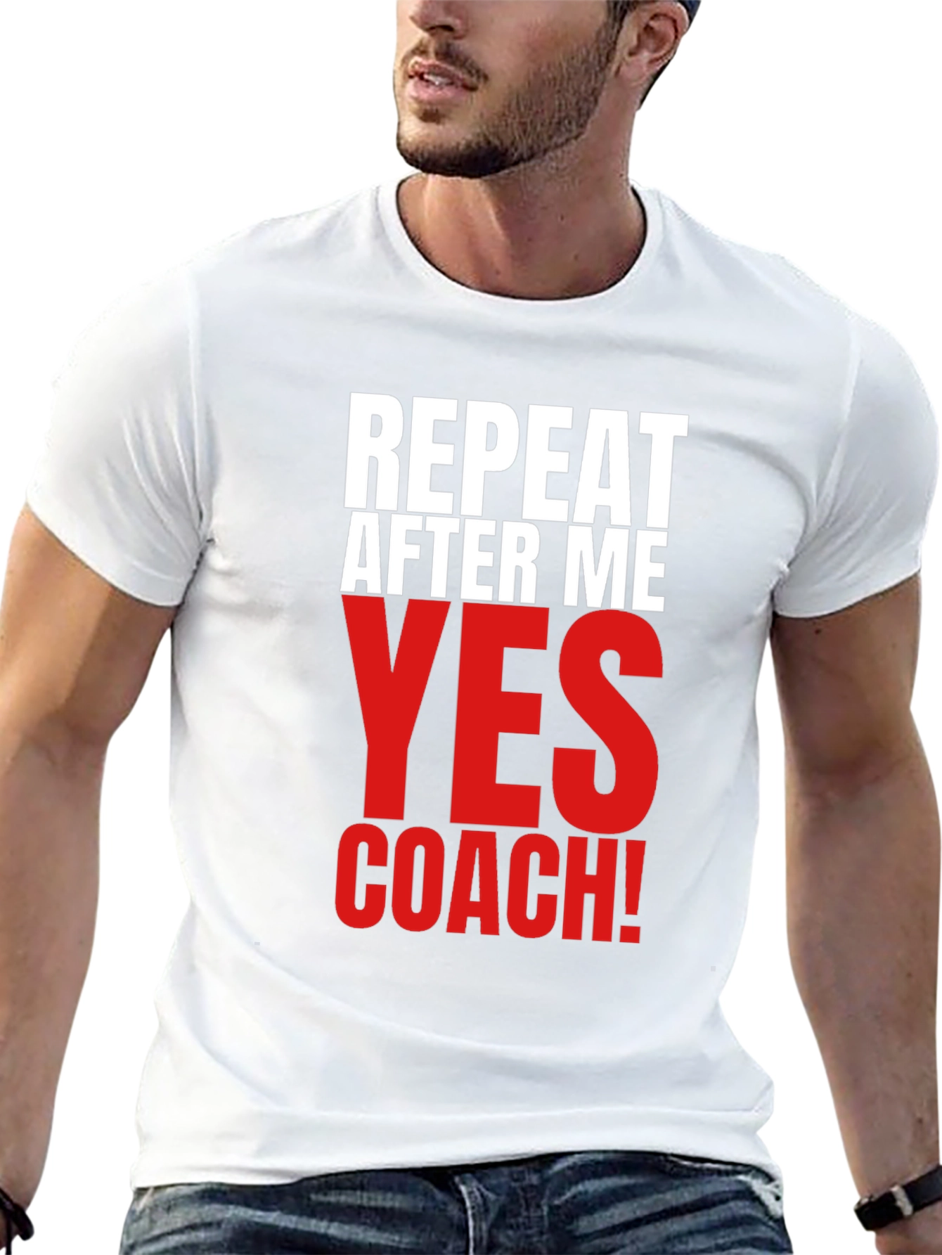 Repeat After Me Yes Coach! Funny T-Shirt
