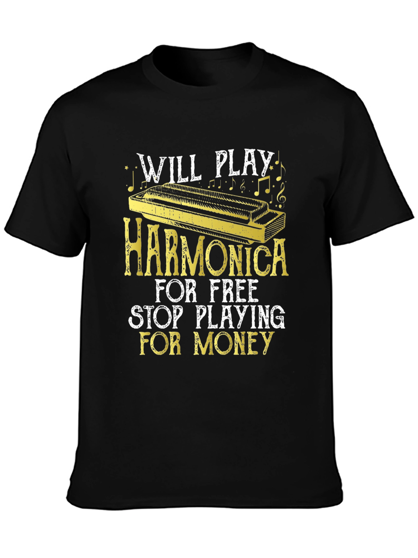 Will Play Harmonica for Free T-Shirt