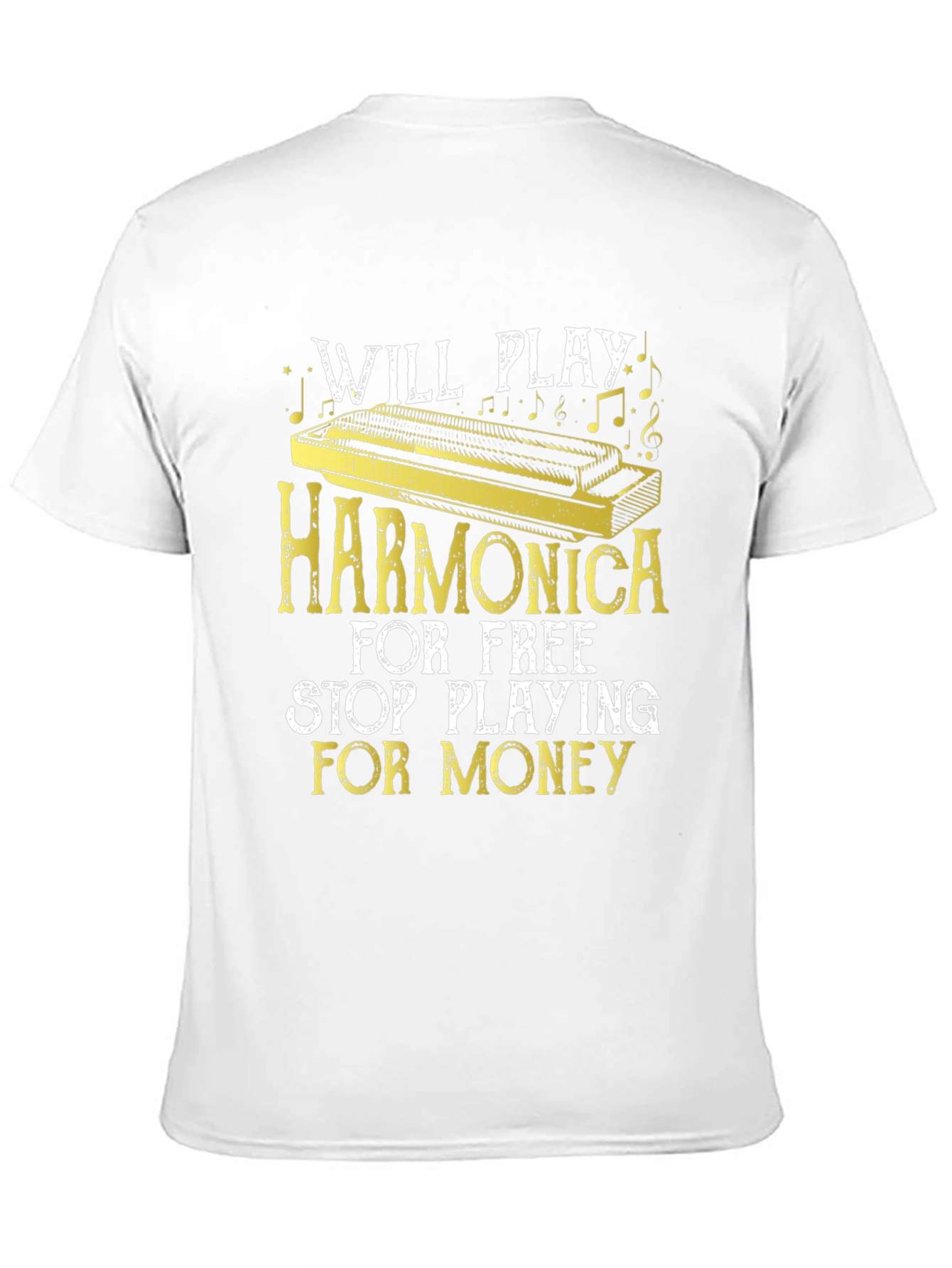 Will Play Harmonica for Free T-Shirt