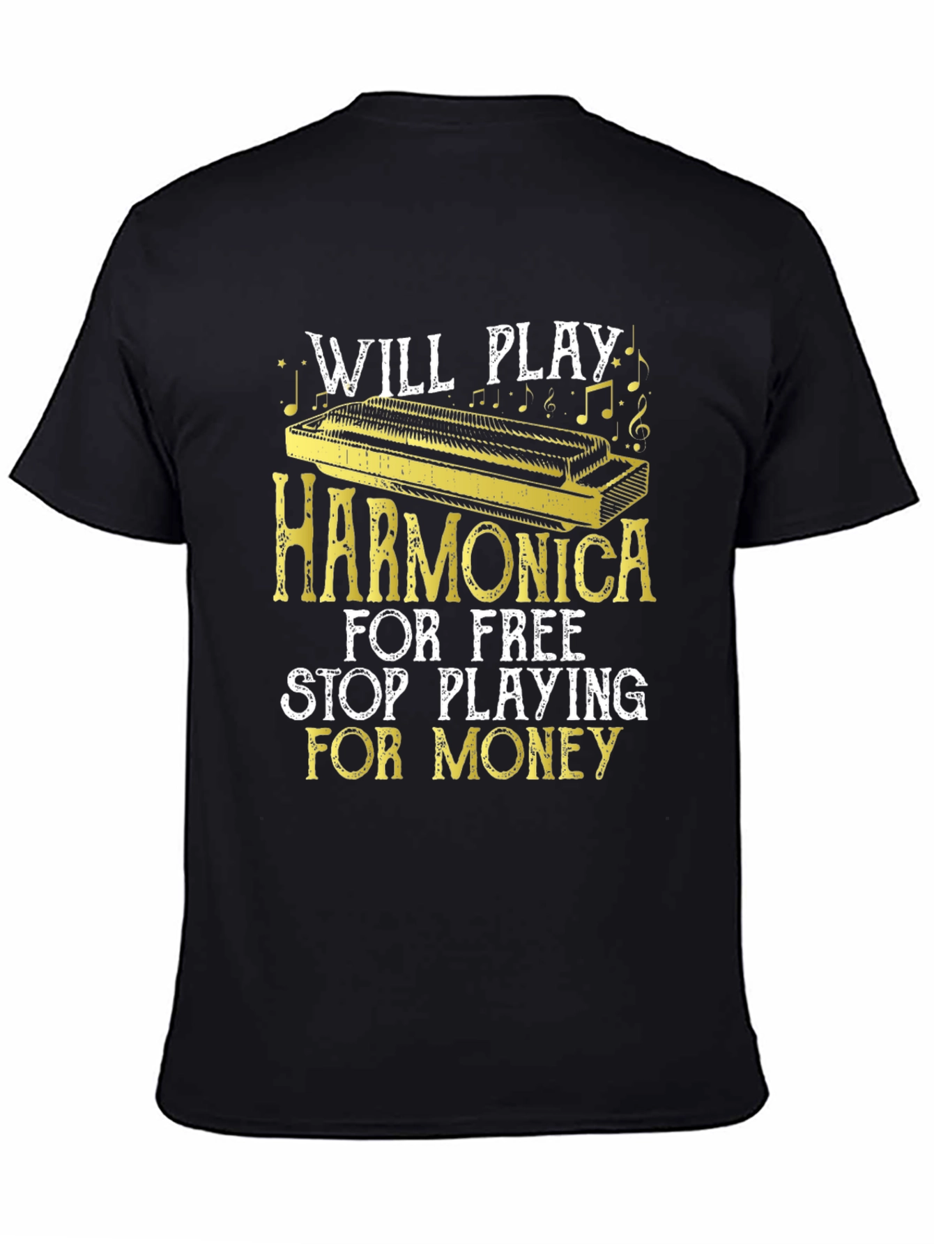 Will Play Harmonica for Free T-Shirt