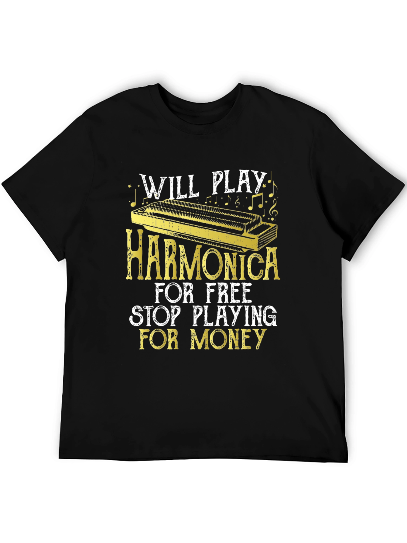 Will Play Harmonica for Free T-Shirt