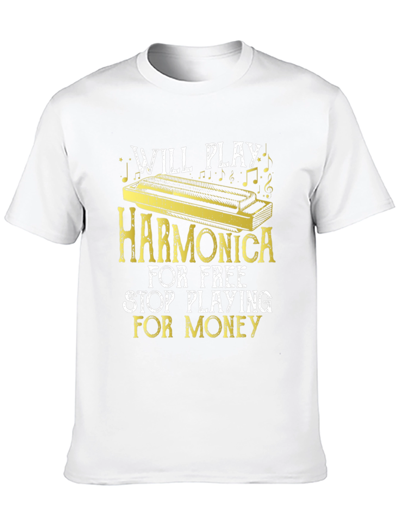 Will Play Harmonica for Free T-Shirt
