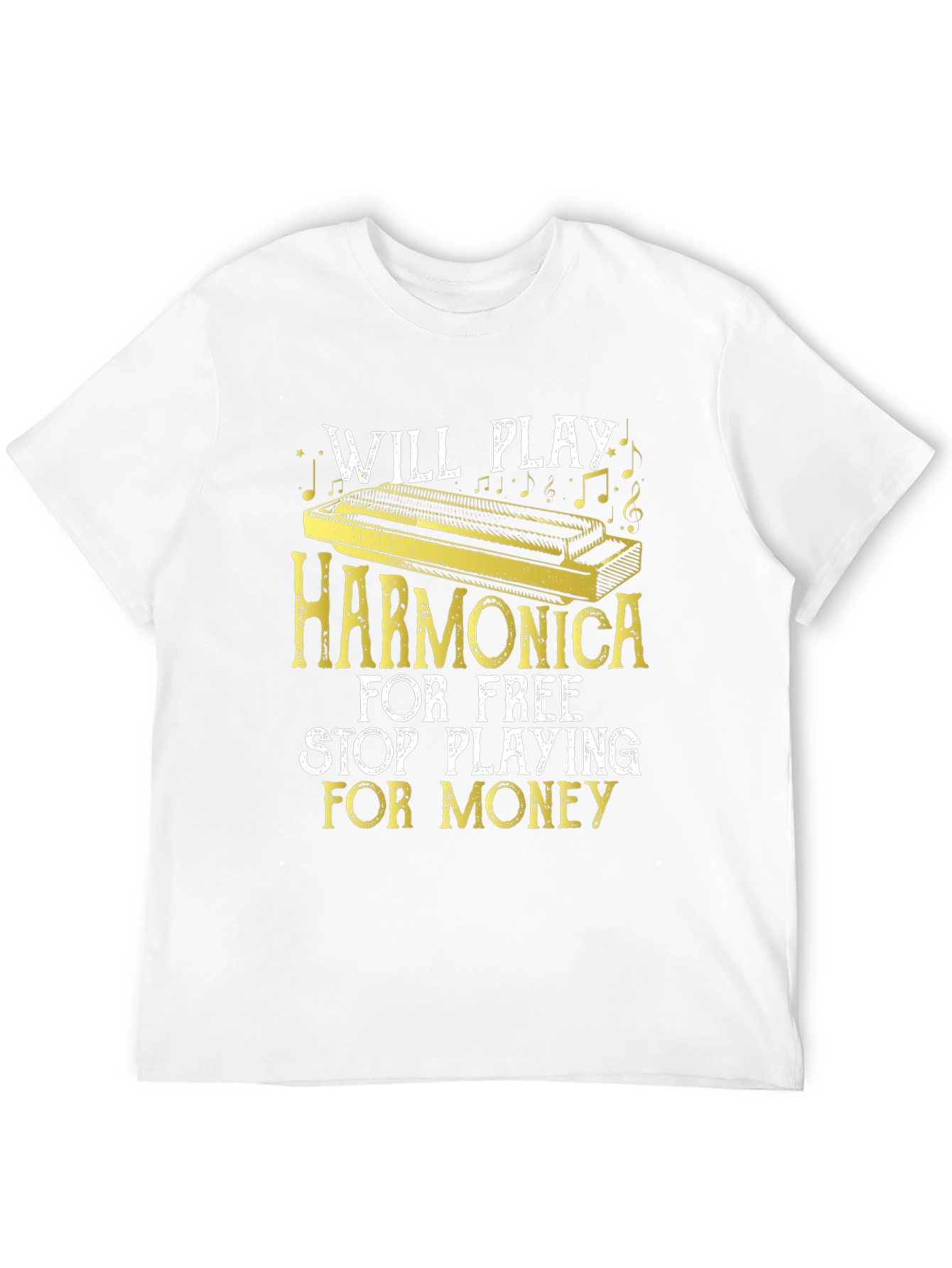 Will Play Harmonica for Free T-Shirt
