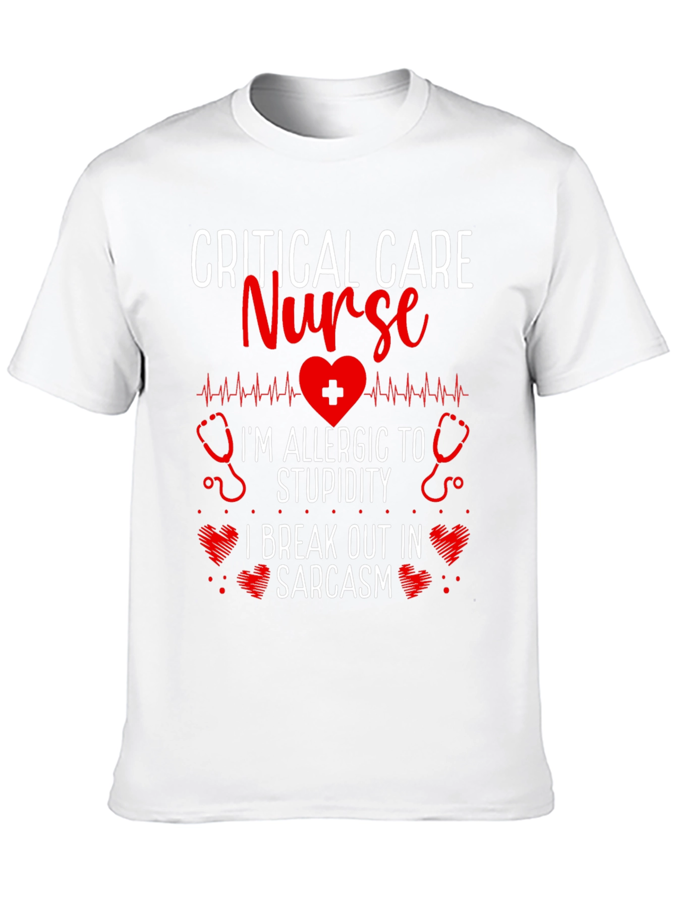 Critical Care Nurse Sarcasm T-Shirt