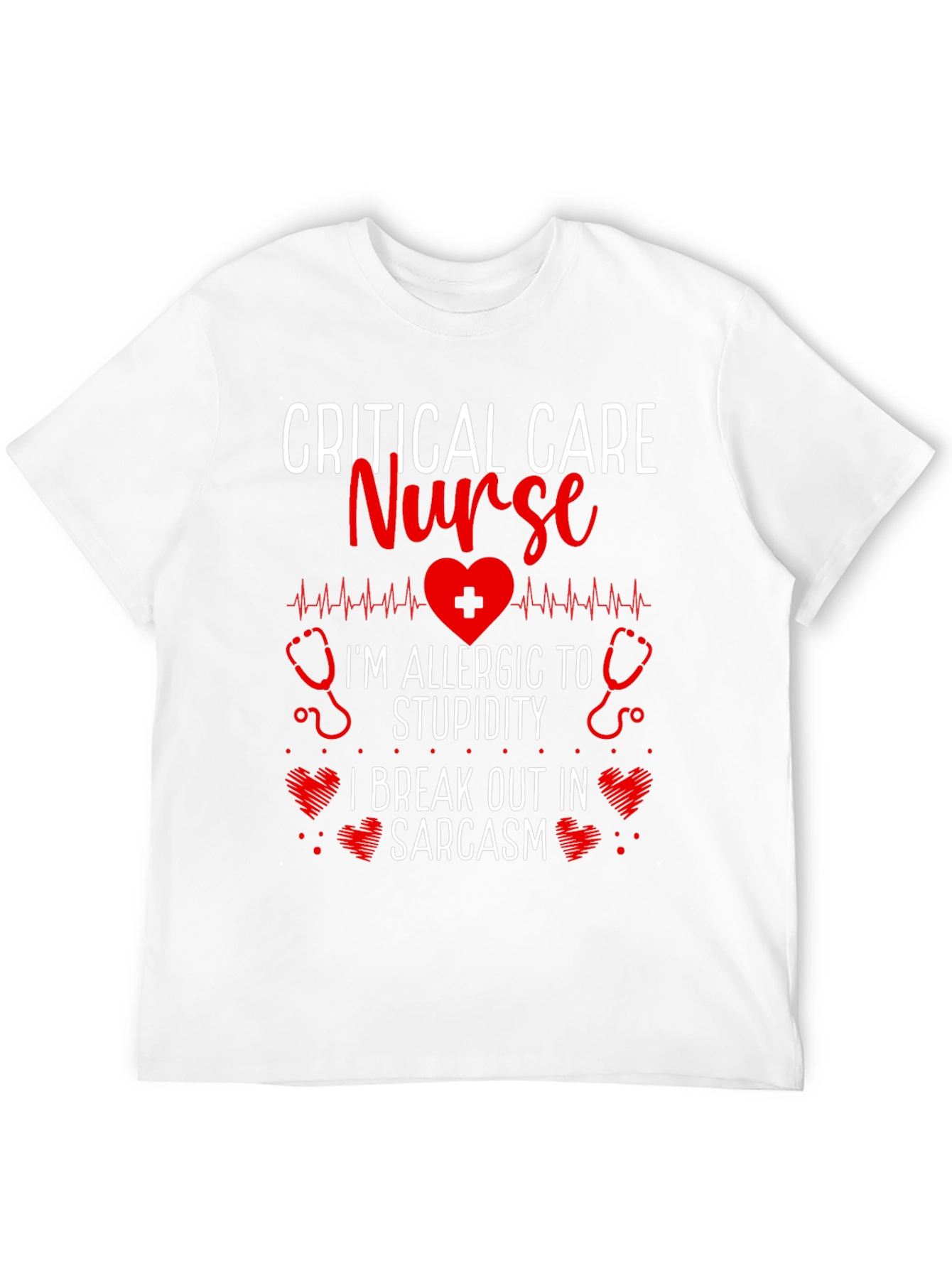 Critical Care Nurse Sarcasm T-Shirt